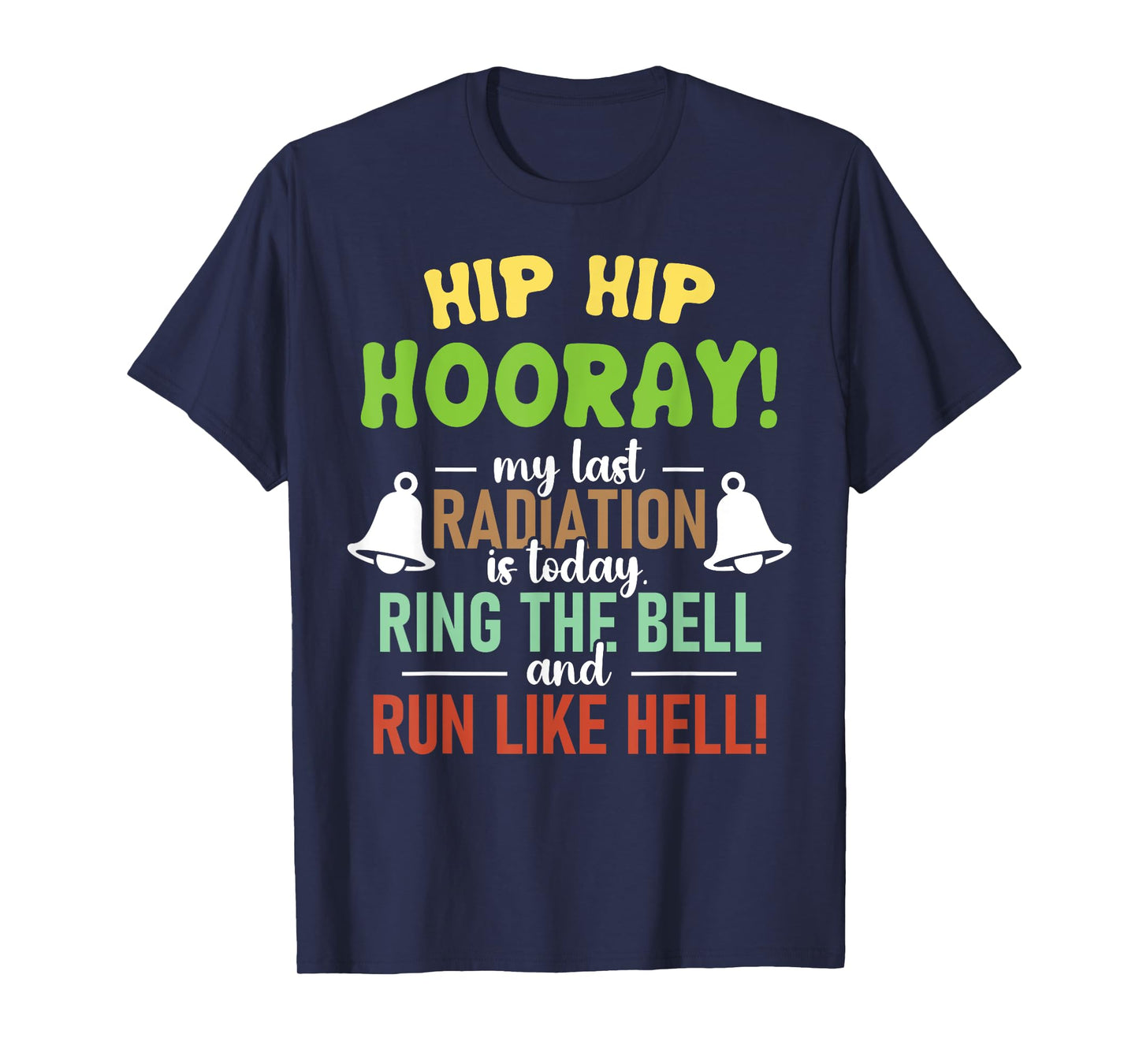 Hip Hip Hooray My Last Radiation Today Cancer Recovery T-Shirt
