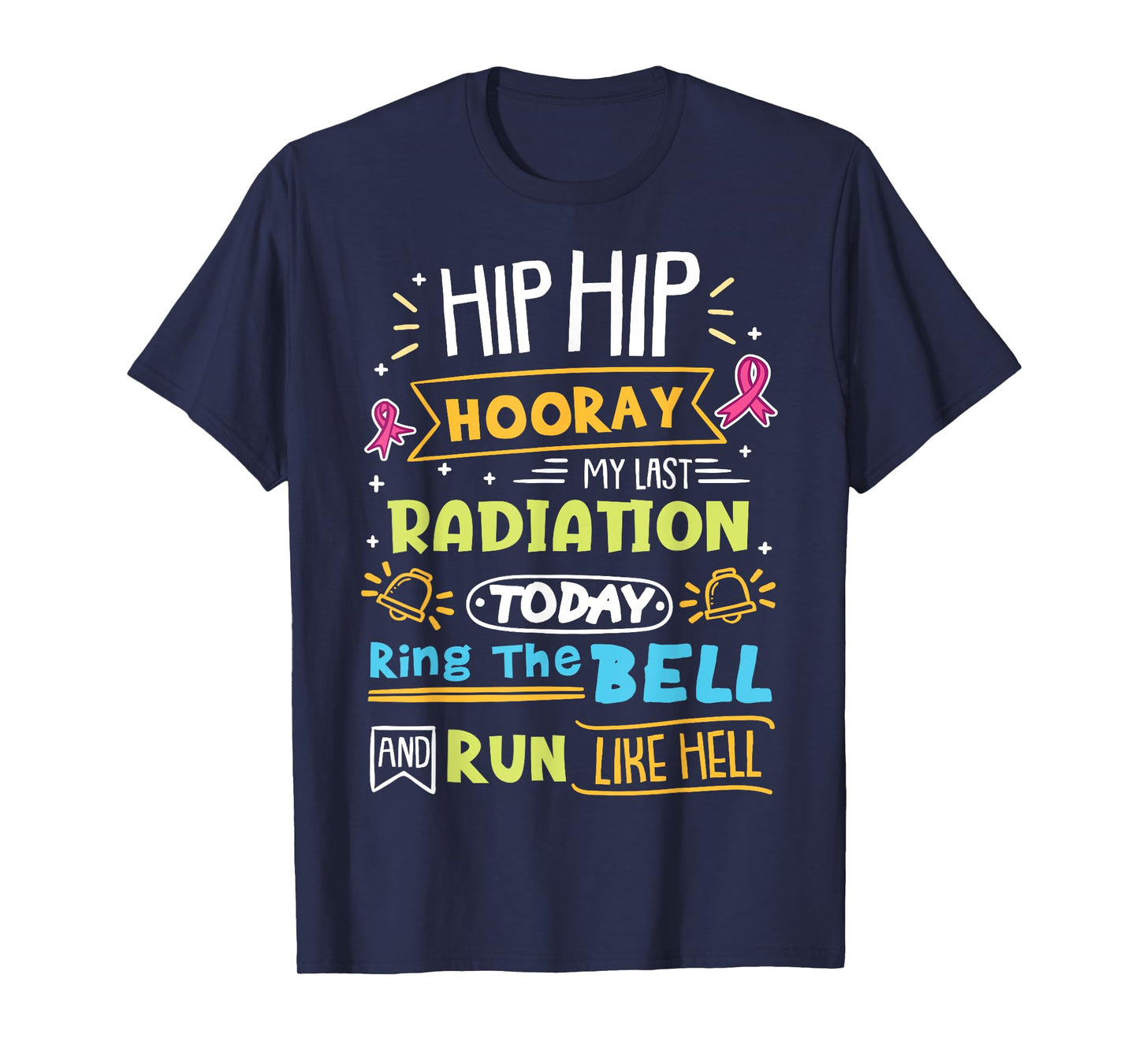 Cancer Warrior Last Radiation Today Ring The Bell T-Shirt
