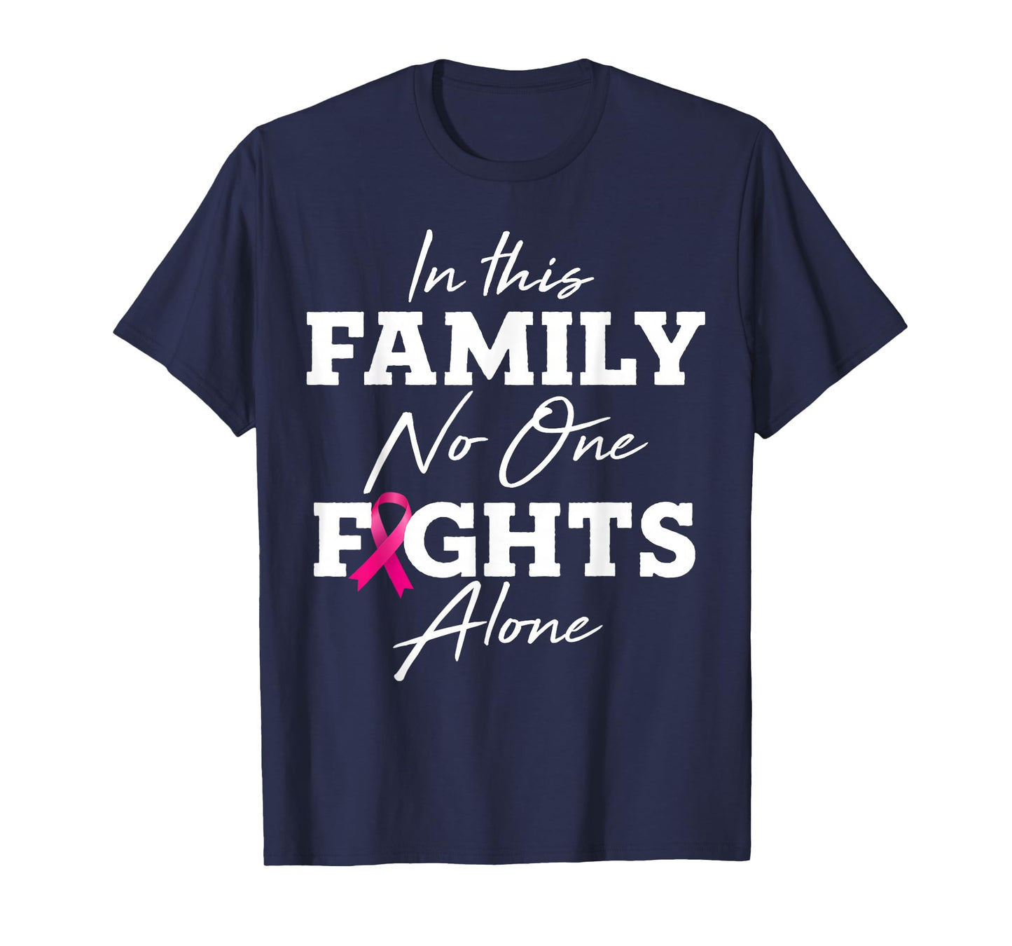 In this family no one fights alone breast cancer gift T-Shirt