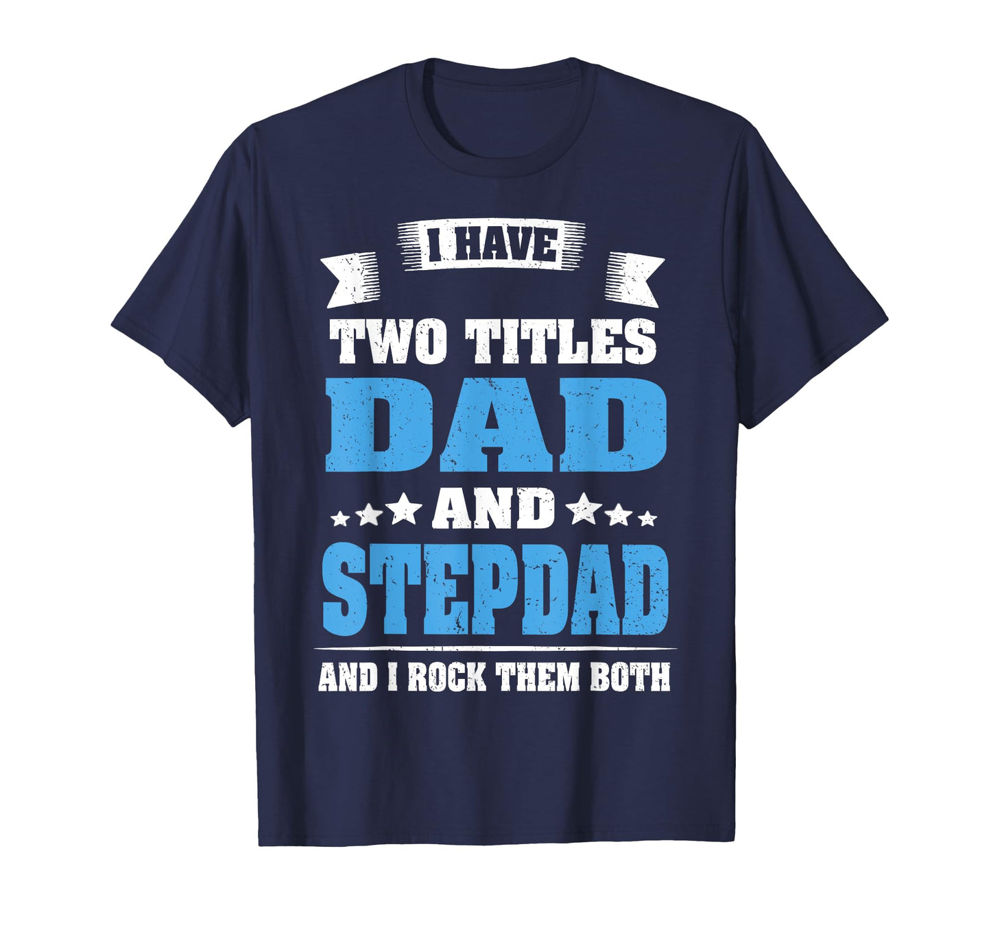 Best Dad and Stepdad Shirt Cute Fathers Day Gift from Wife T-Shirt