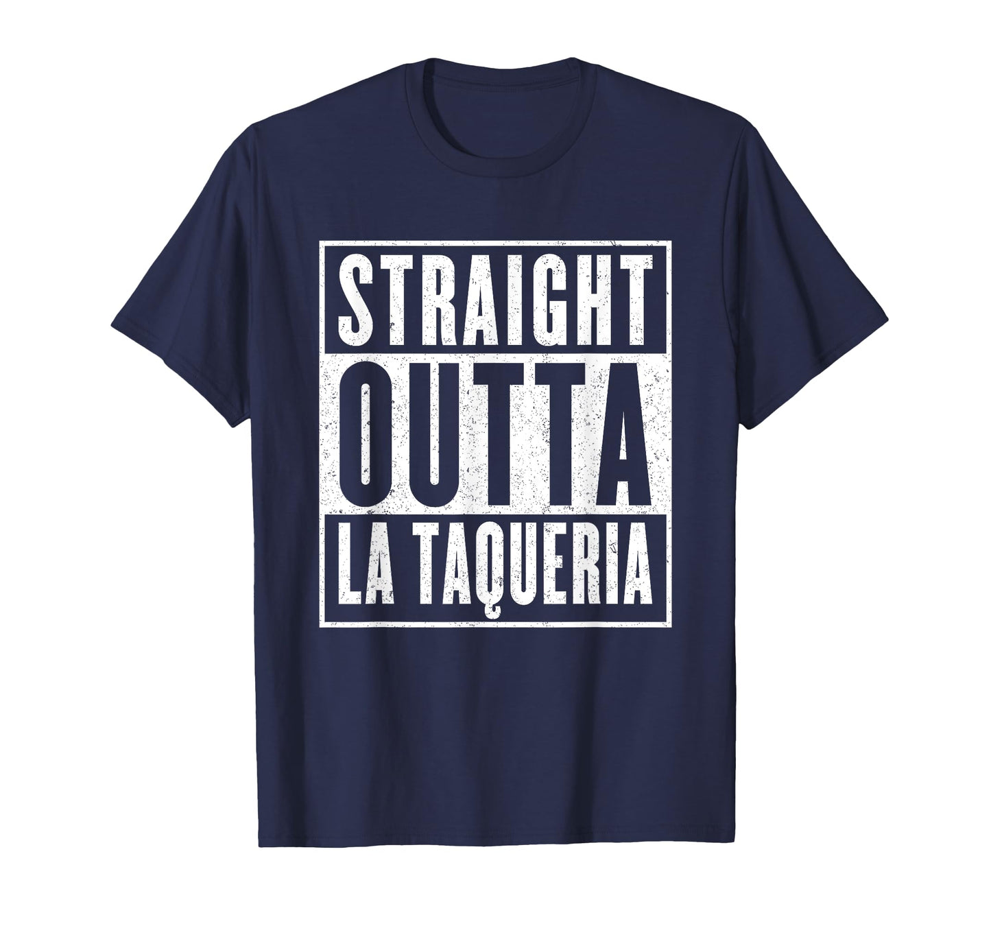 Straight Outta La Taqueria Taco Lovers T-Shirt