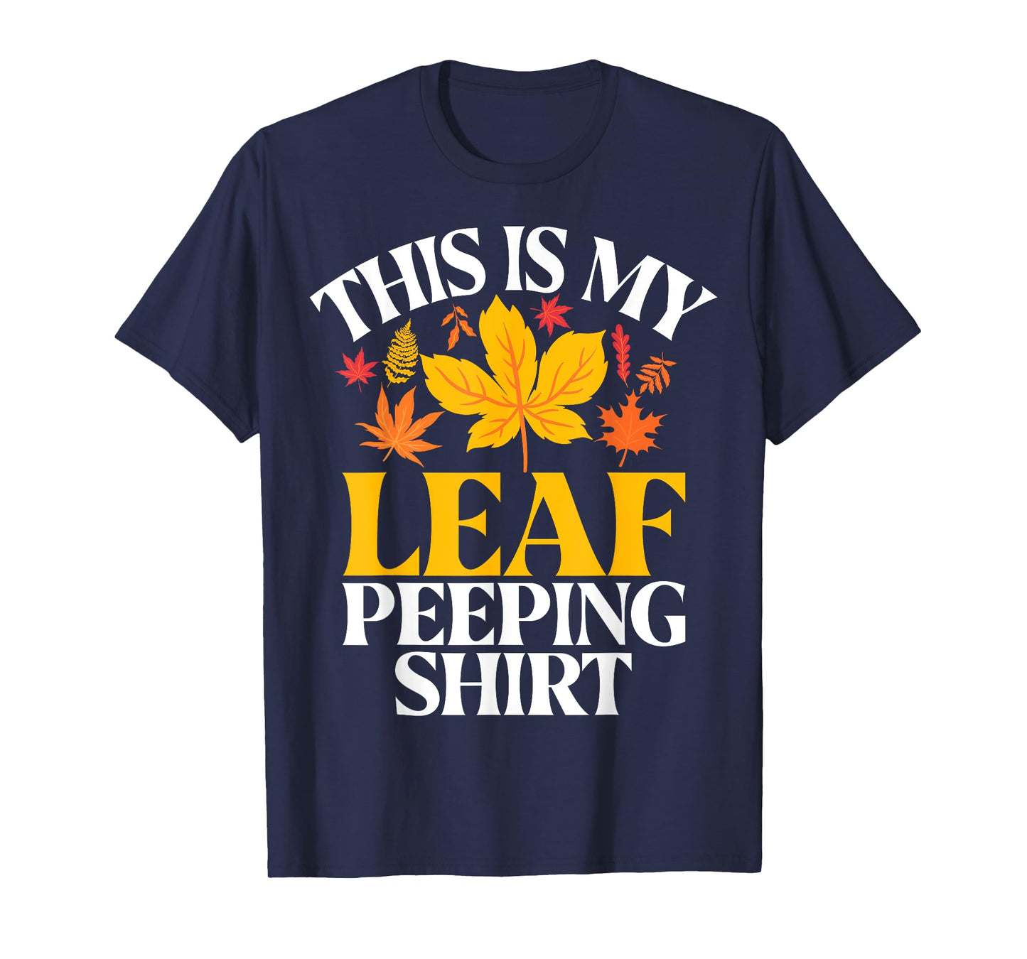 This Is My Leaf Peeping Shirt Fall Leaves T-Shirt