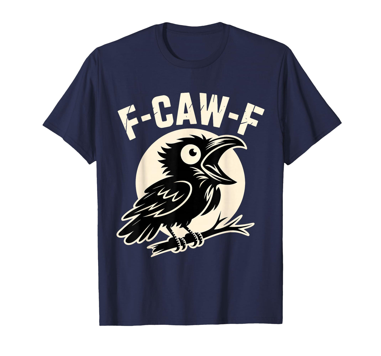 Black Crow F-Caw-F Black Bird Raven Funny Saying T-Shirt