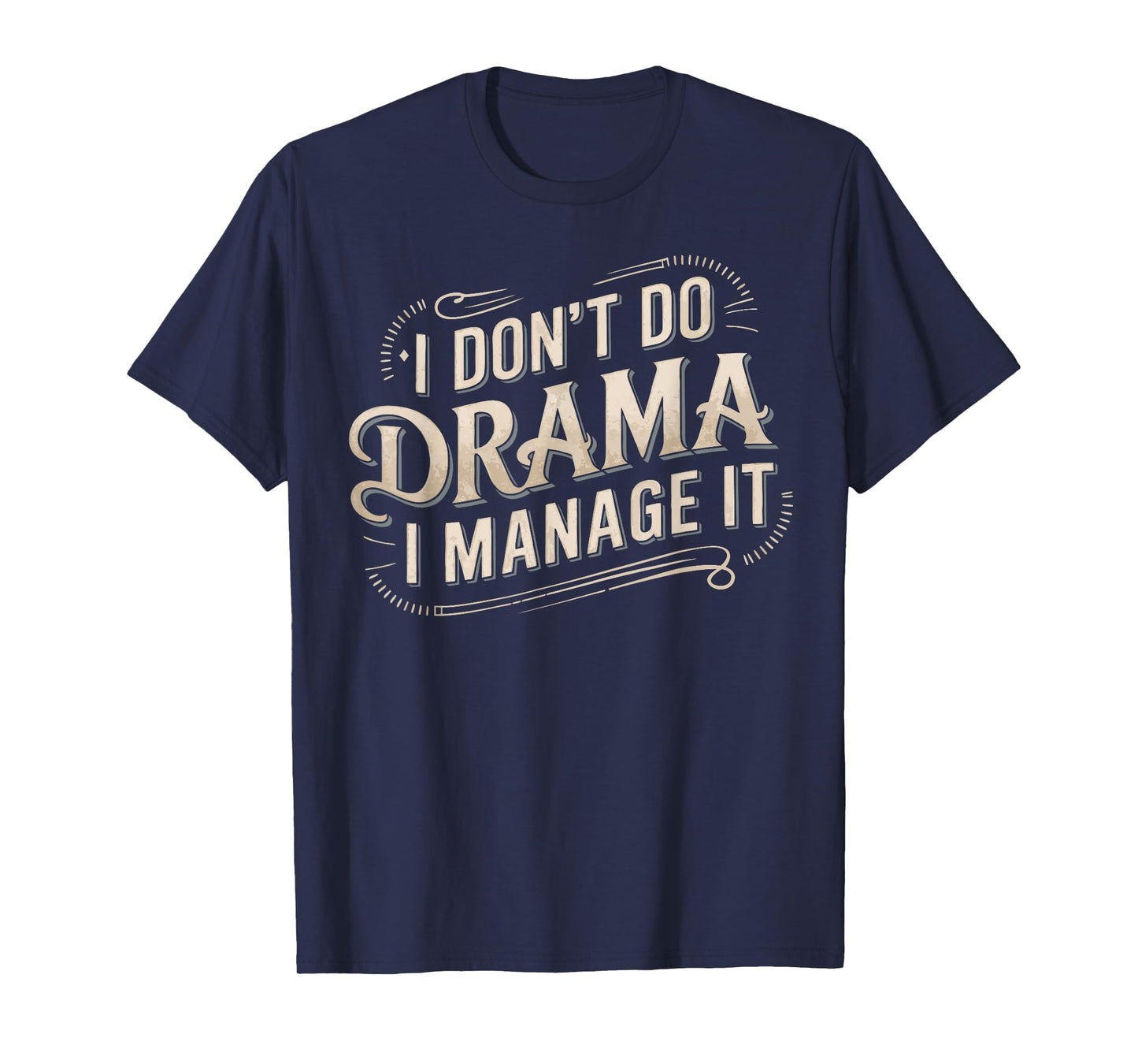 Stage Manager Management Funny Theatre Manager T-Shirt