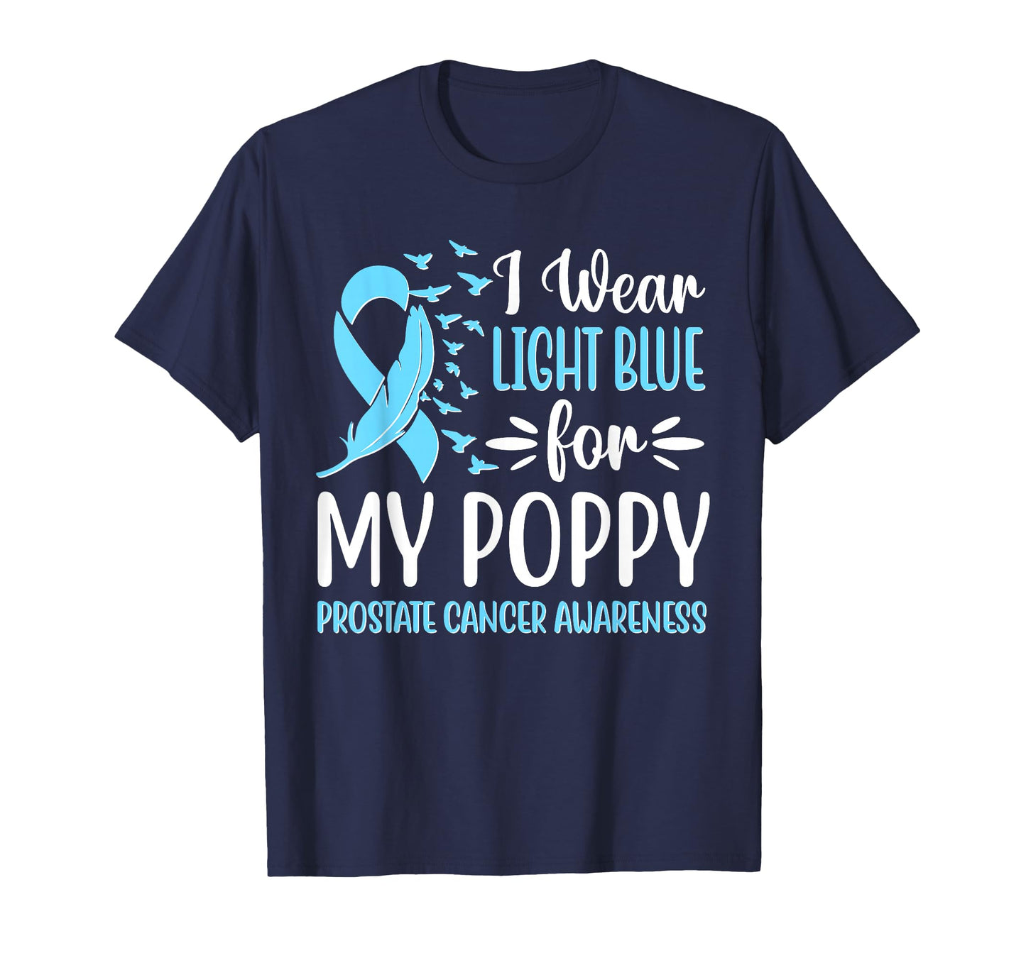 I Wear Light Blue For My Poppy Prostate Cancer Awareness T-Shirt