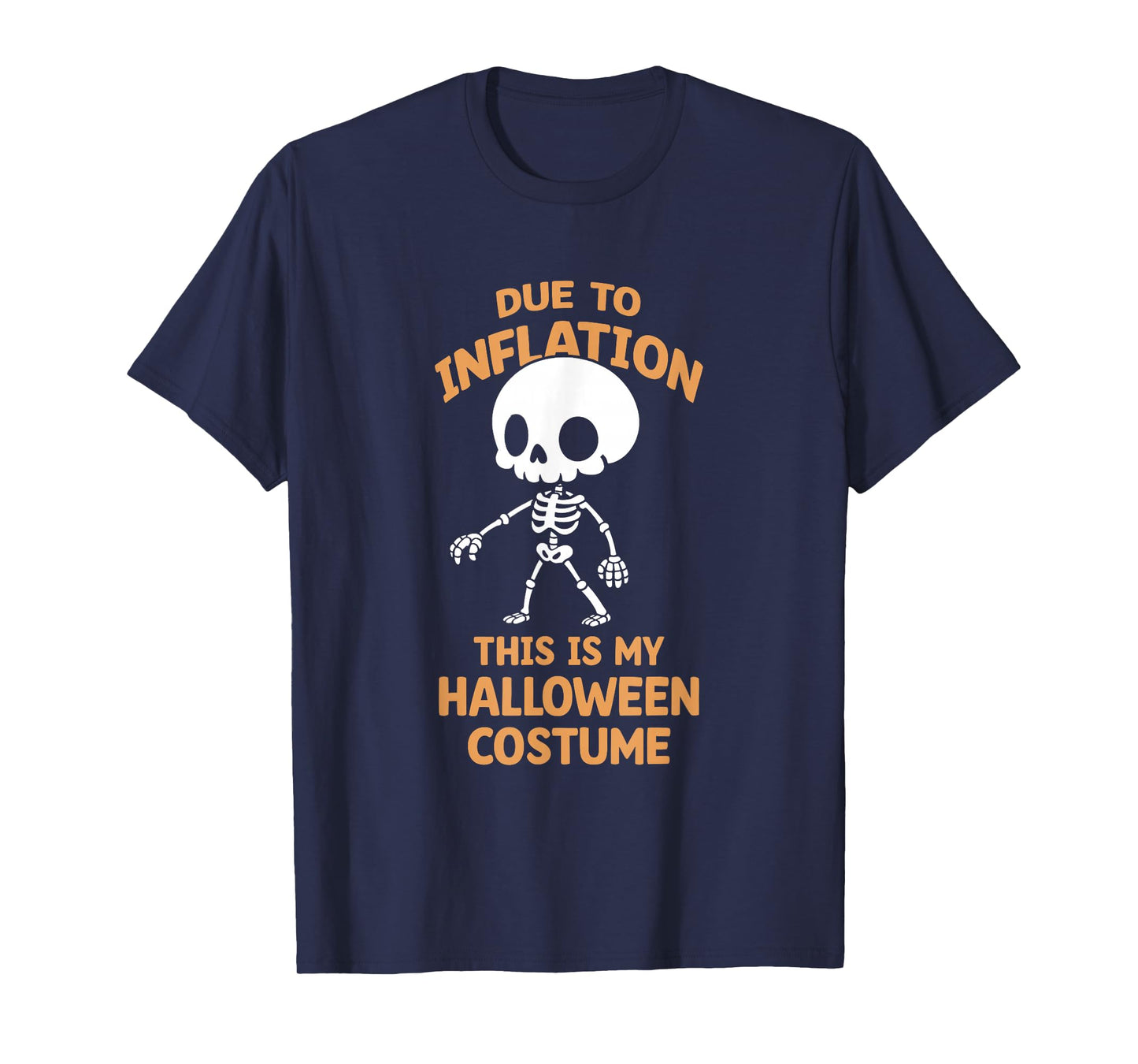 Due to Inflation This is My Halloween Costume Skeleton T-Shirt
