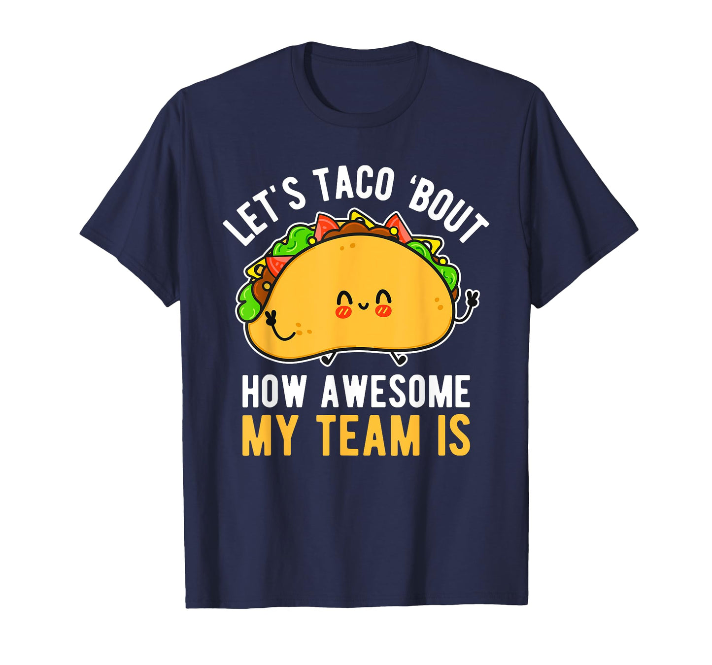 Let's Taco 'Bout How Awesome My Team Is Funny Boss Day T-Shirt