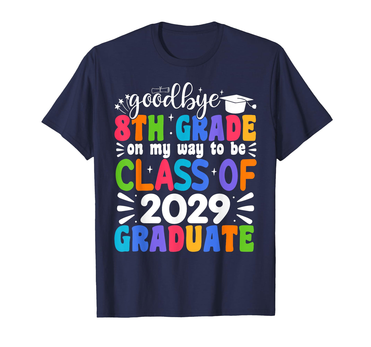 Goodbye 8th Grade Class Of 2029 Graduate 8th Grade T-Shirt