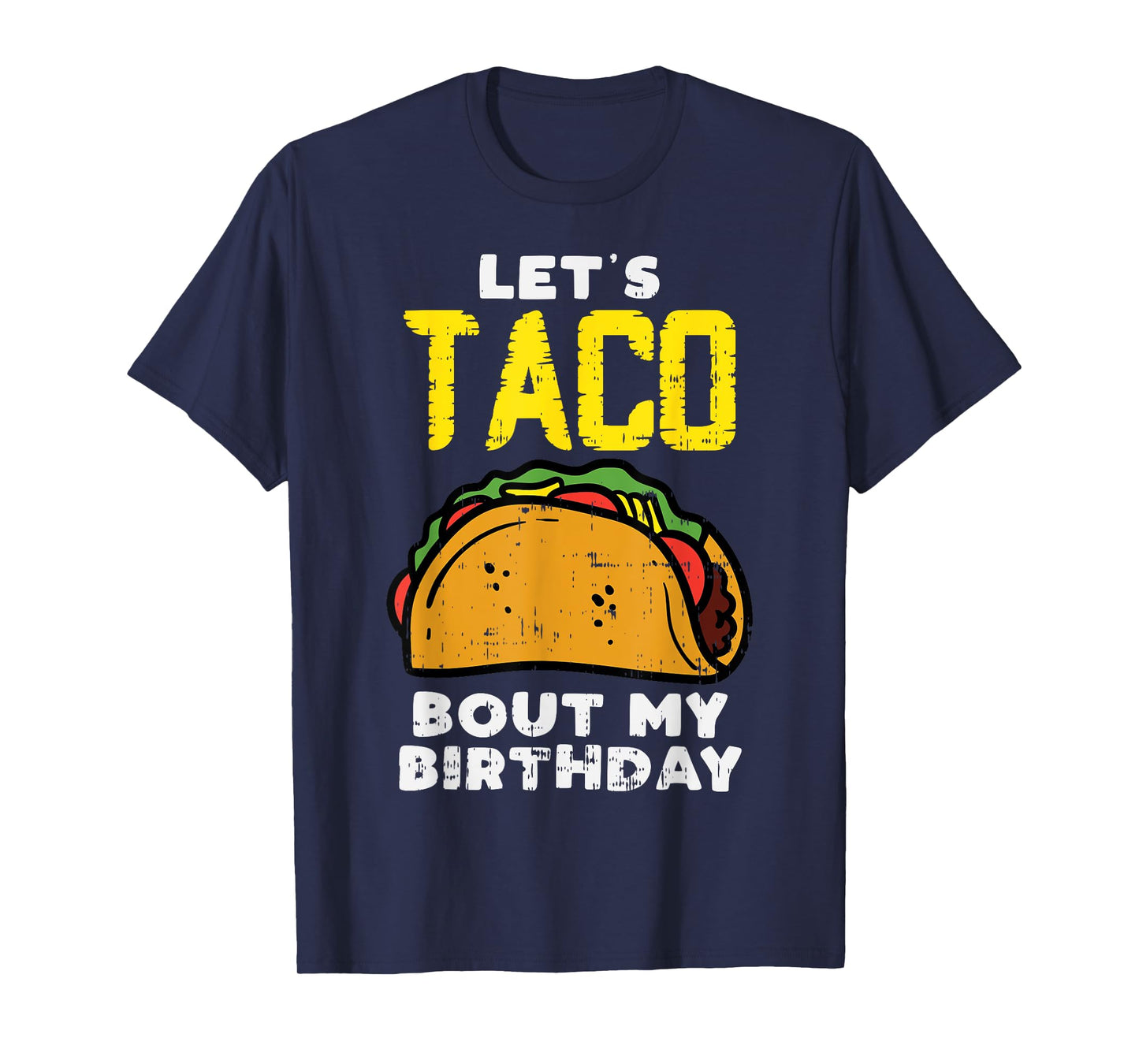 Lets Taco Bout My Birthday Fun Born on Cinco De Mayo Mexican T-Shirt