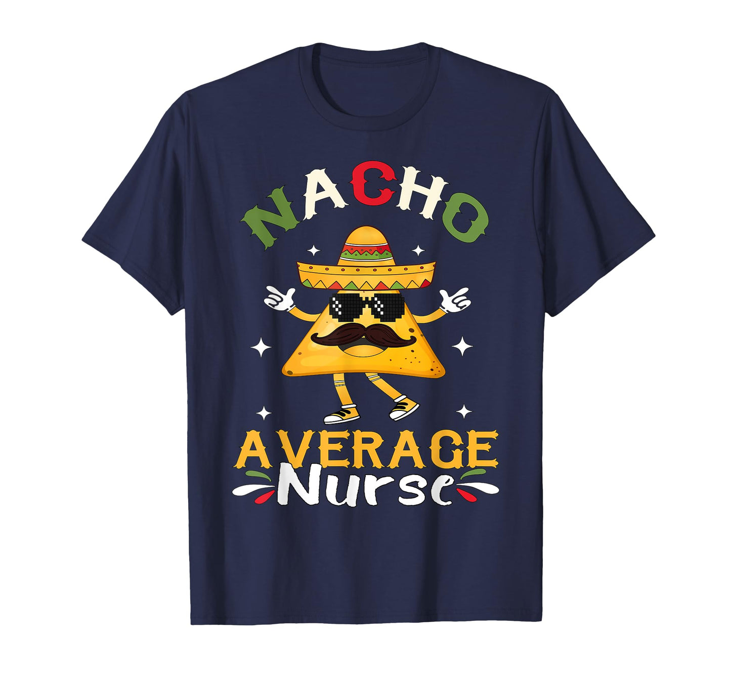 Nacho Average Nurse Cinco De Mayo Mexican T-Shirt