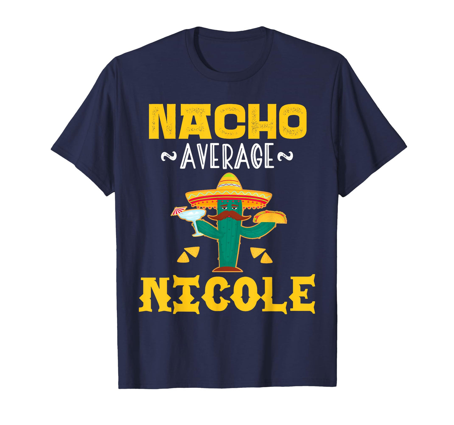 Nacho Average NICOLE Custom Name Cinco De Mayo Sombrero T-Shirt