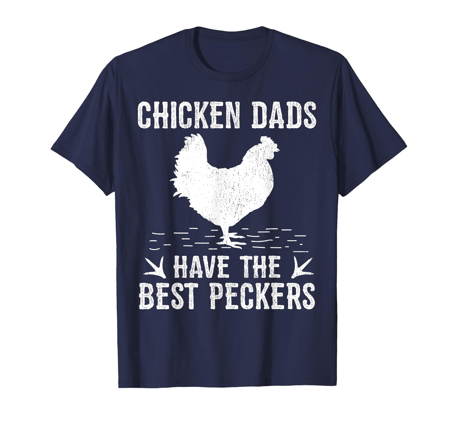 Funny Chicken Dads Have The Best Peckers Chicken Fathers Day T-Shirt