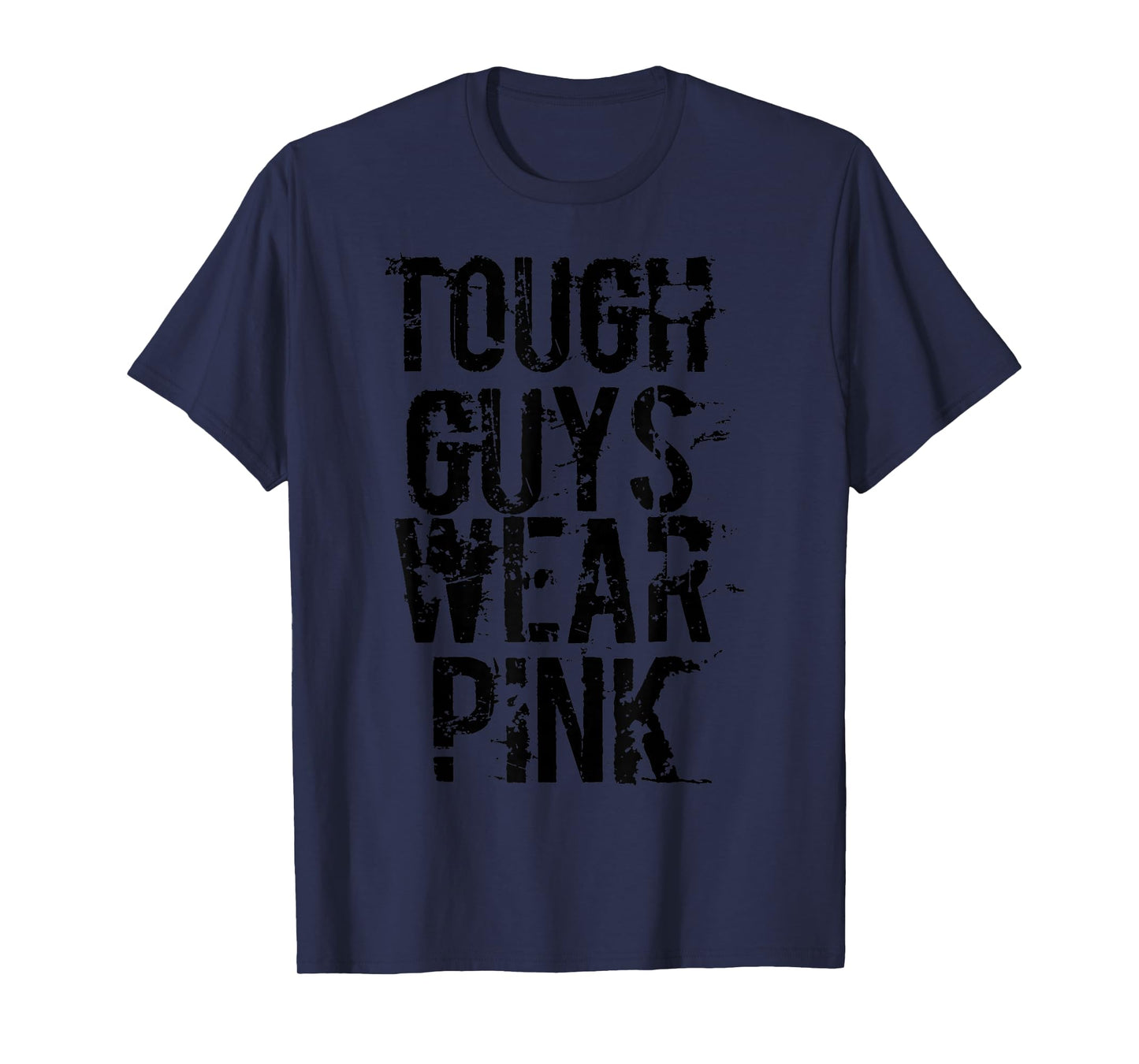 Tough Guys Wear Pink T Shirt T-Shirt