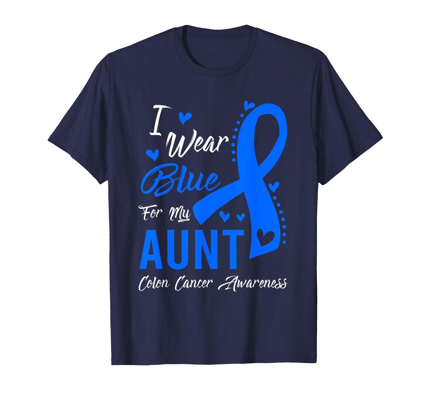 I Wear Blue For My Aunt Colon Cancer Awareness T-Shirt