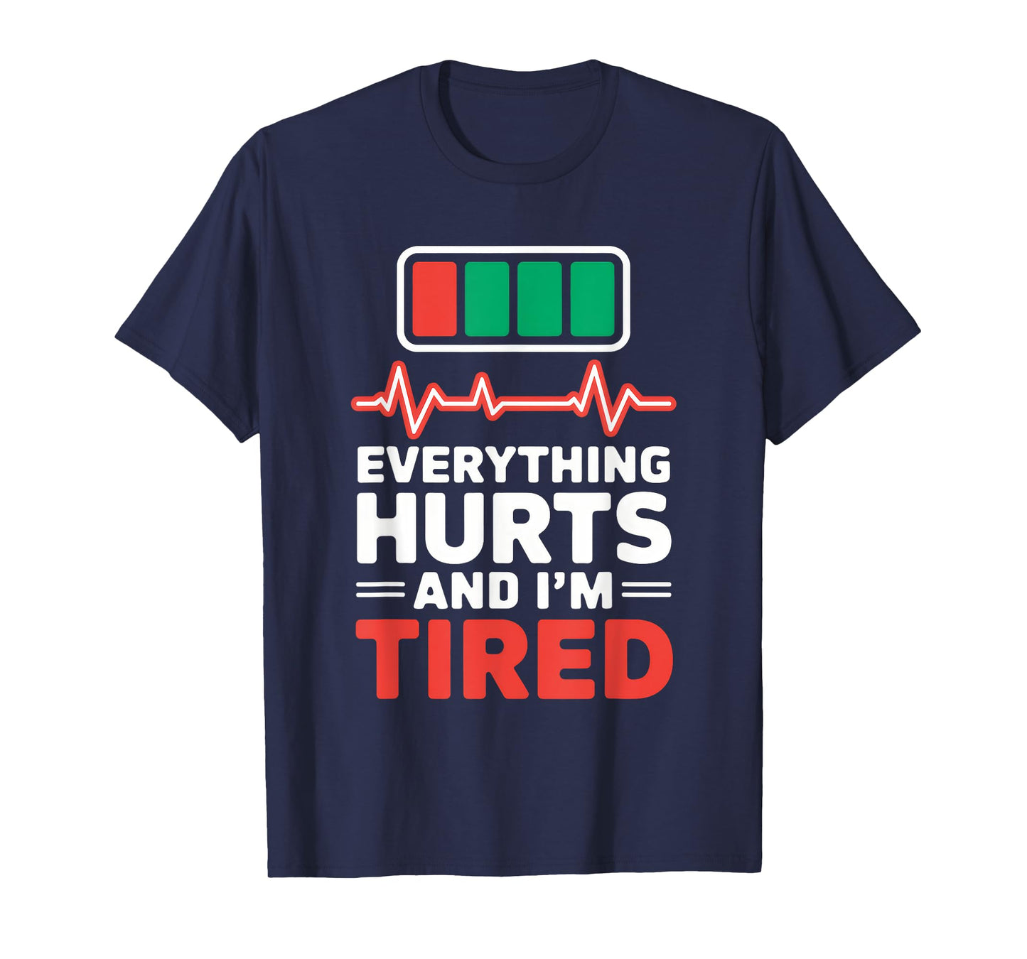 Everything Hurts And I'm Tired Nurse Everything Hurts And T-Shirt