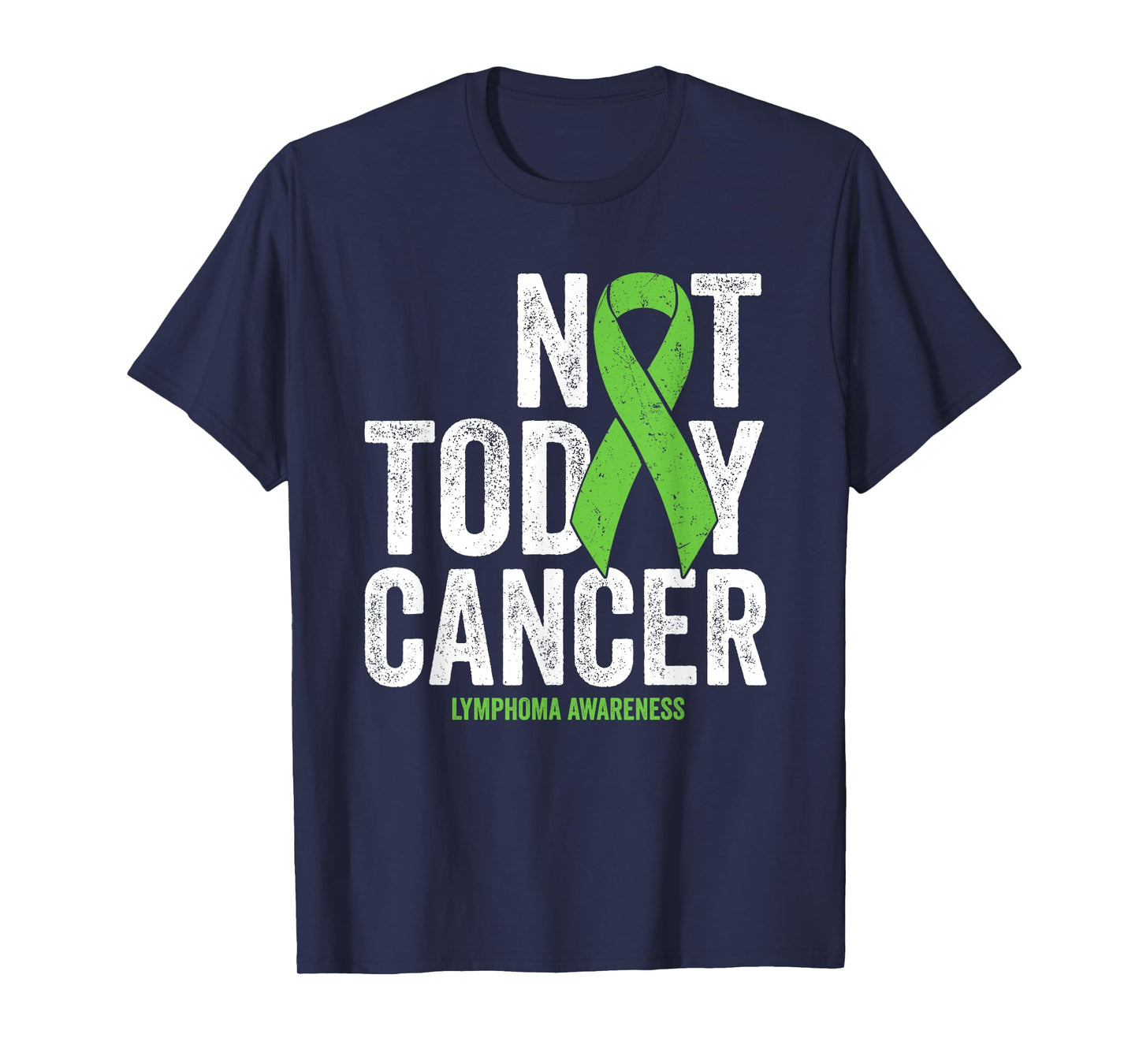 Non Hodgkins Lymphoma Not Today Lime Green Awareness Ribbon T-Shirt