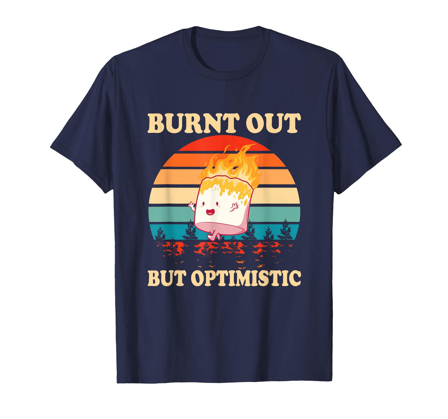 Burnt Out But Optimistic Marshmallow Retro Sunset Camping T-Shirt