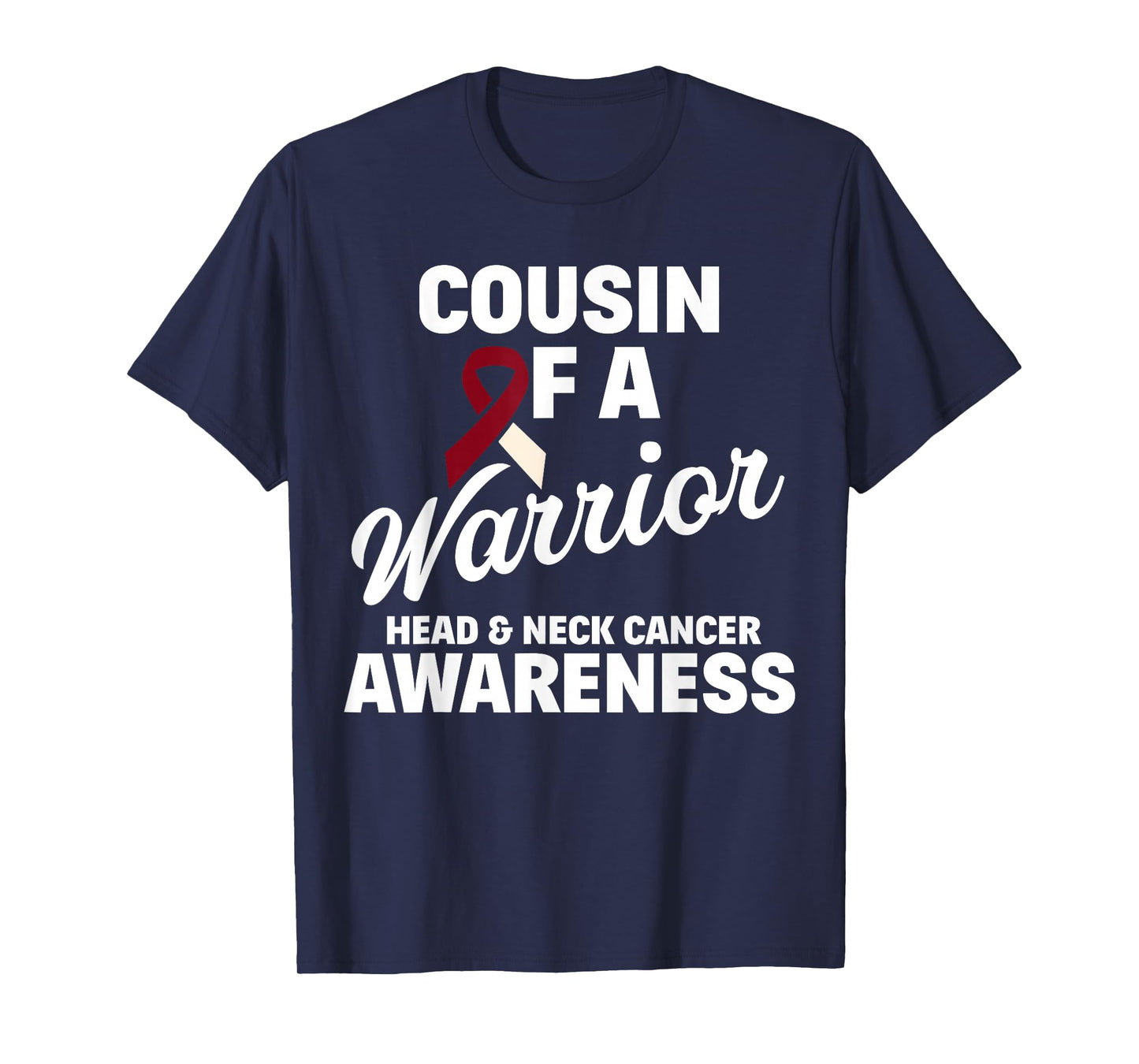 Oral Head & Neck Cancer Awareness Cousin Of A Warrior T-Shirt