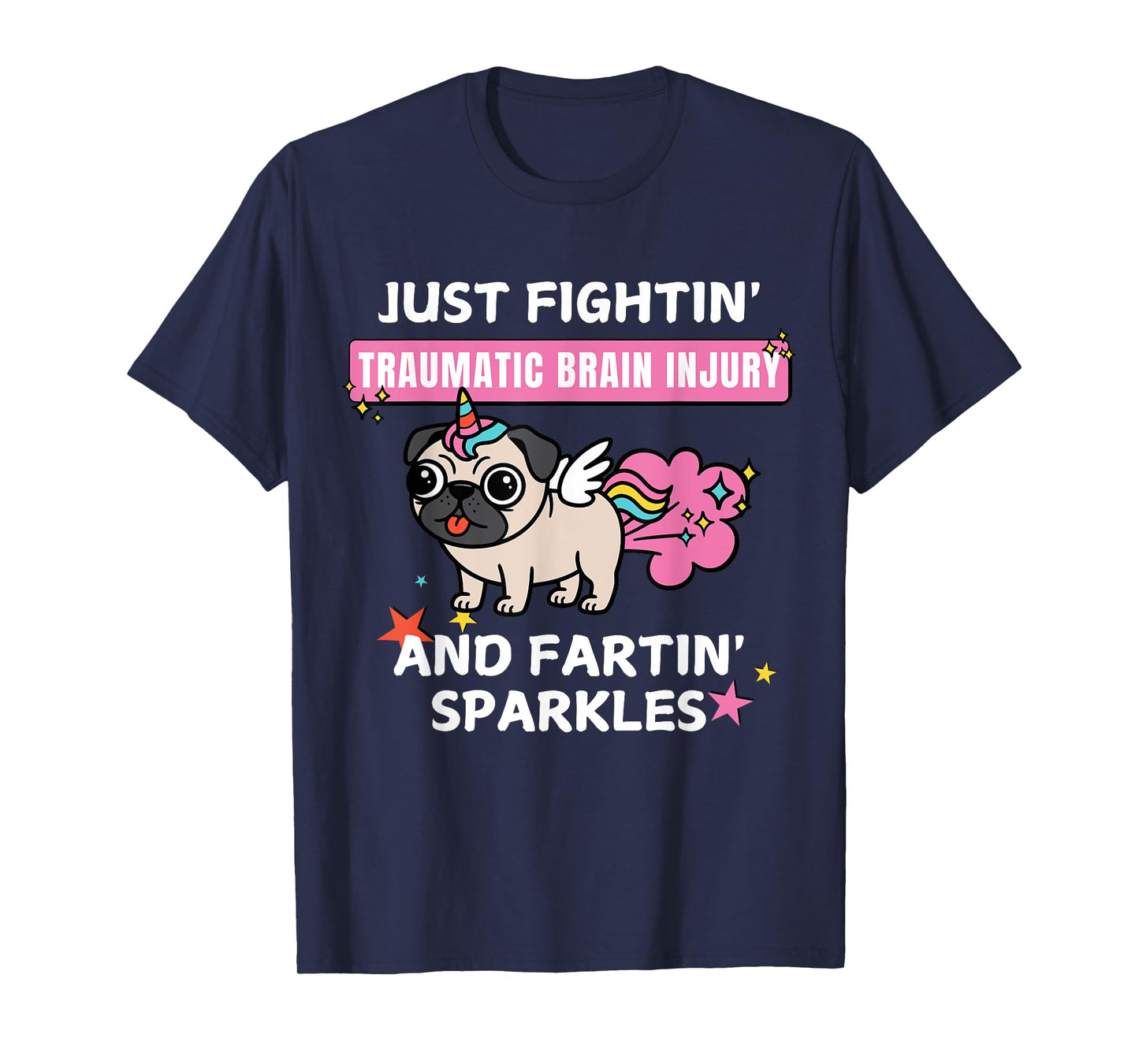 Just Fightin' Traumatic Brain Injury And Fartin' Sparkles T-Shirt
