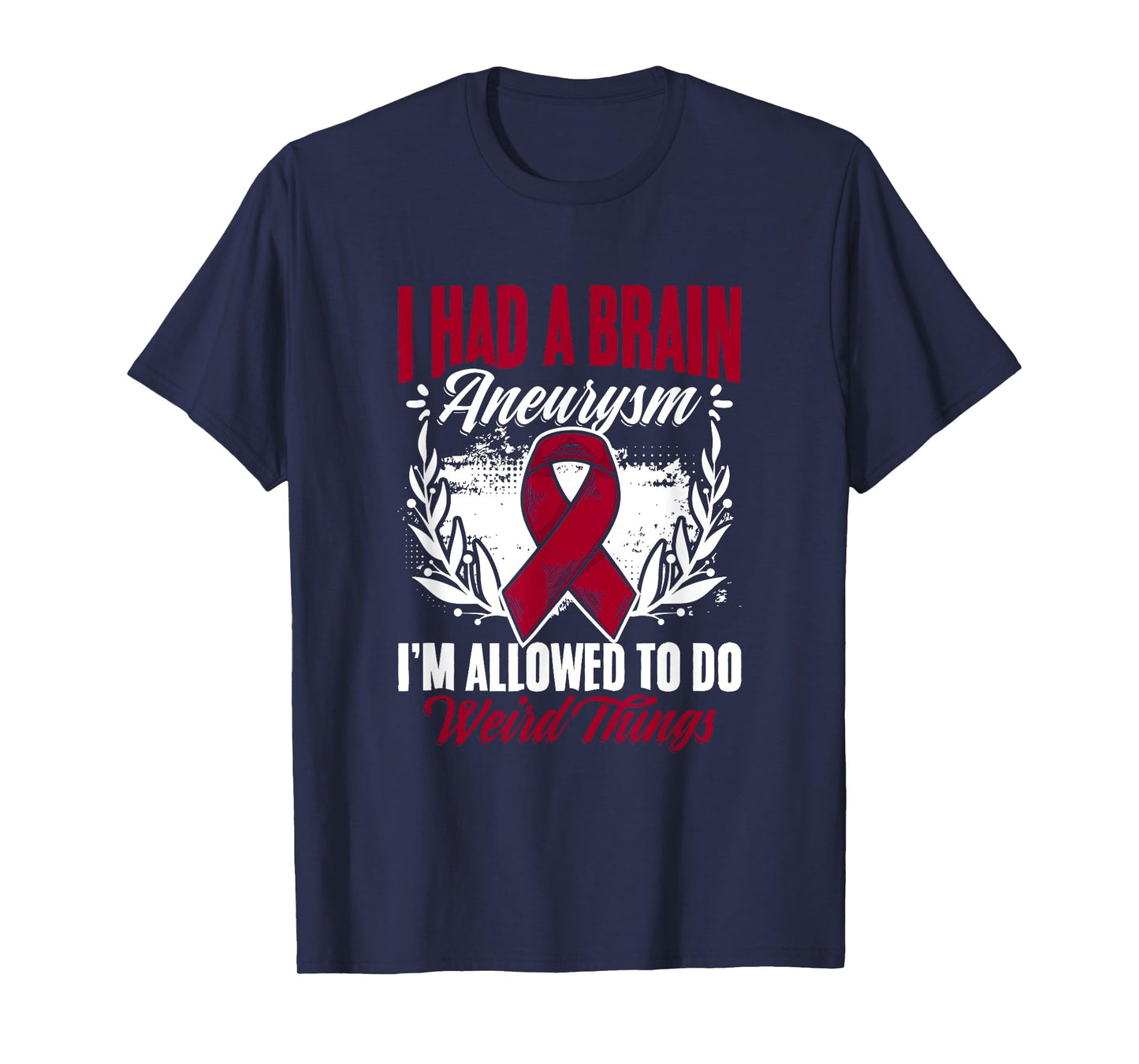 Had Brain Aneurysm Burgundy Aortic Brain Aneurysm Awareness T-Shirt