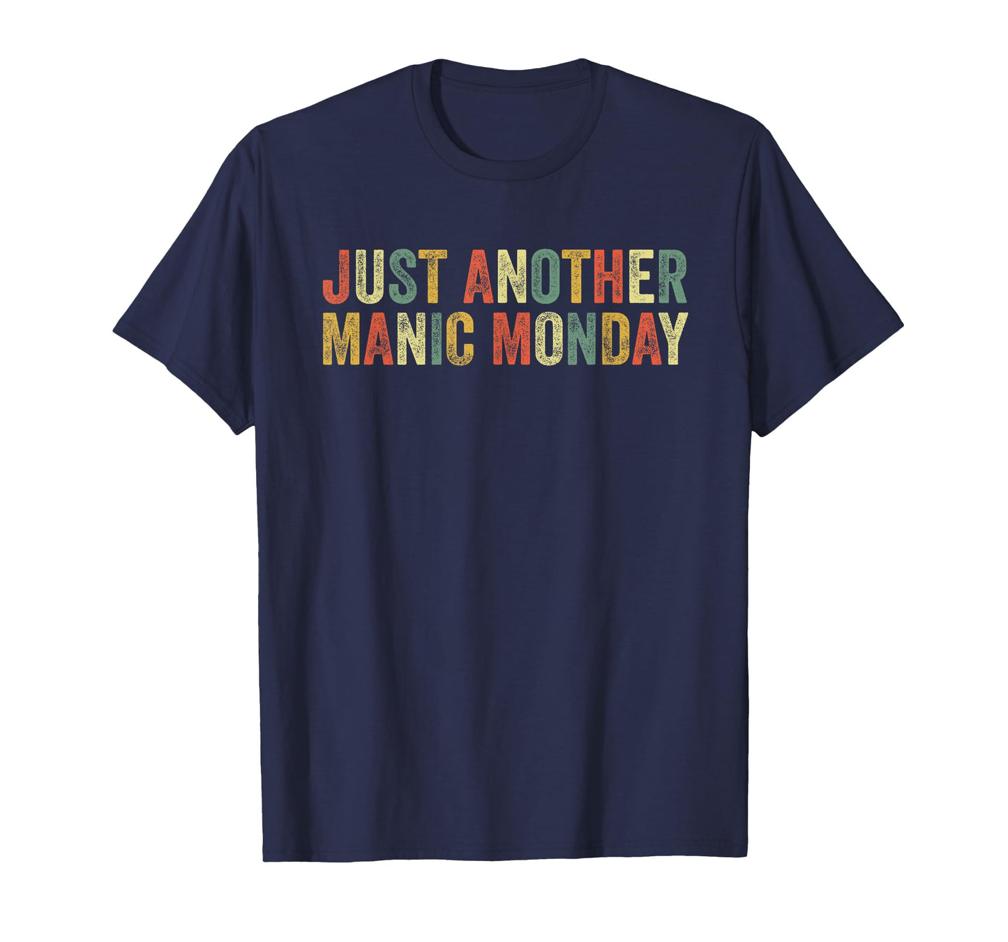 Just Another Manic Monday Meme Joke Funny Weekend Lover T-Shirt