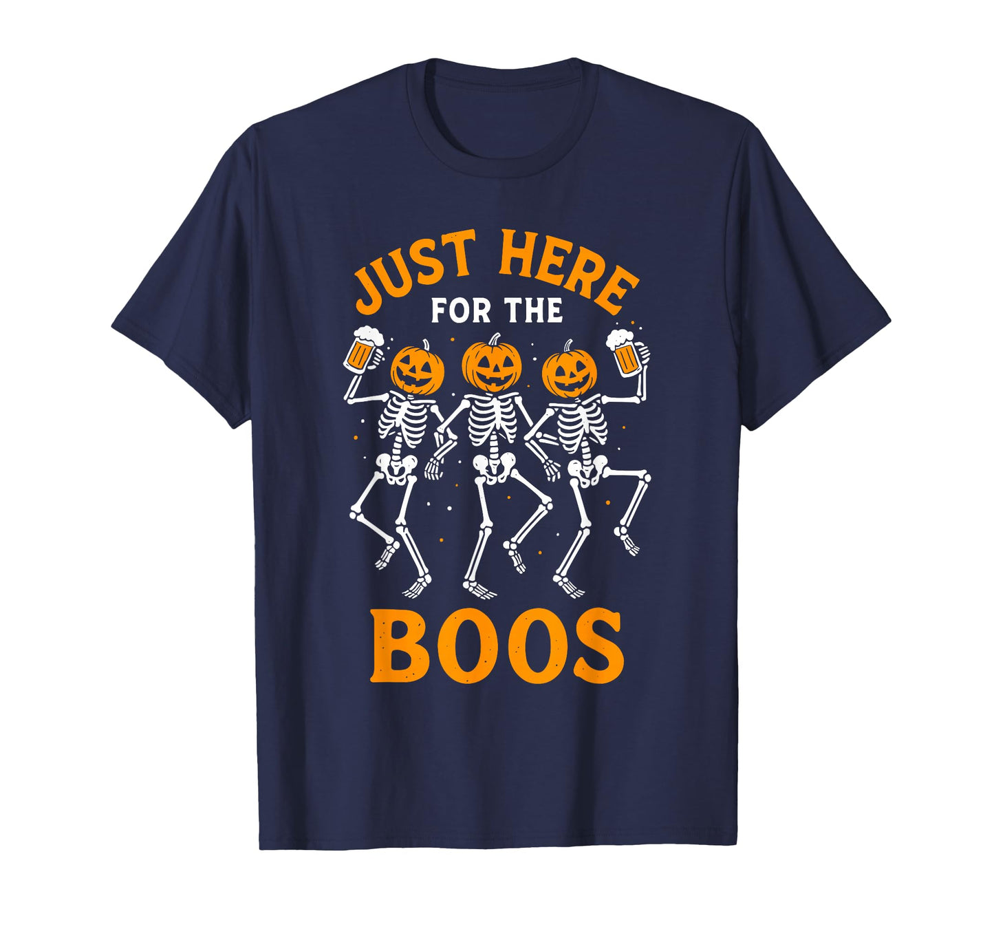 Just Here for The Boos Skeleton Funny Beer Drinking T-Shirt