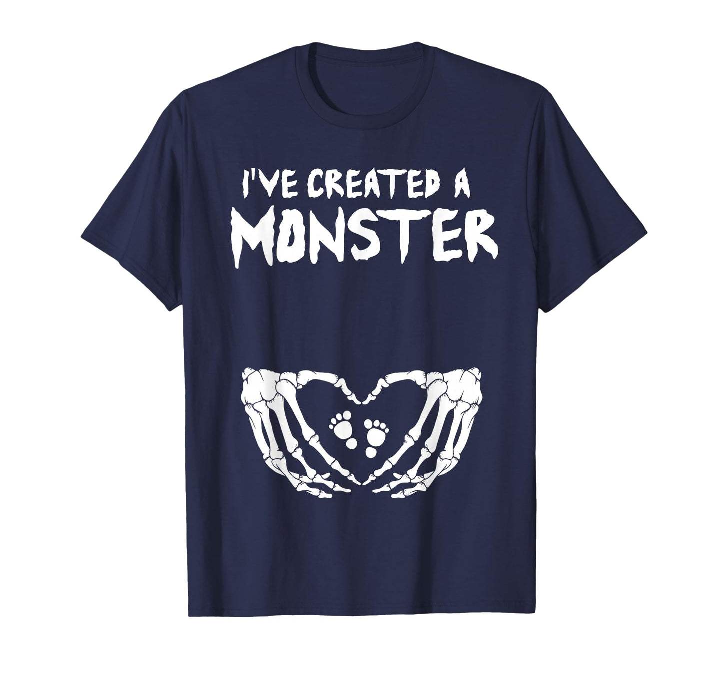 I've Created A Monster - Halloween Pregnancy Expecting Baby T-Shirt