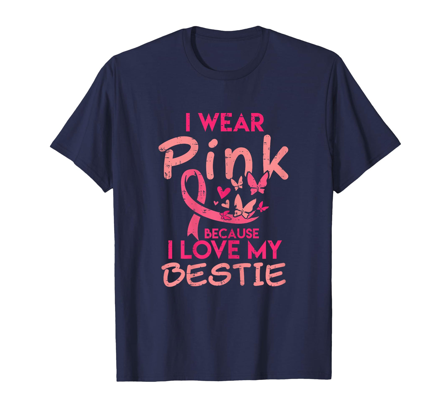 I Wear Pink I Love My Bestie Breast Cancer Awareness Women T-Shirt
