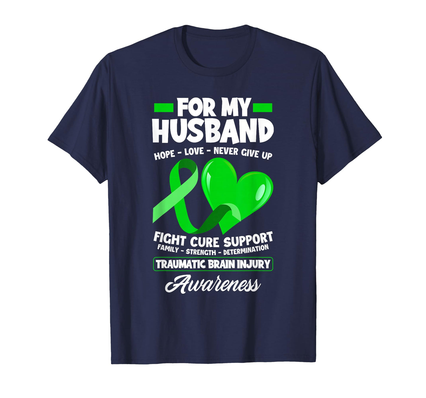 I Wear Green For My Husband TBI Brain Injury Awareness T-Shirt