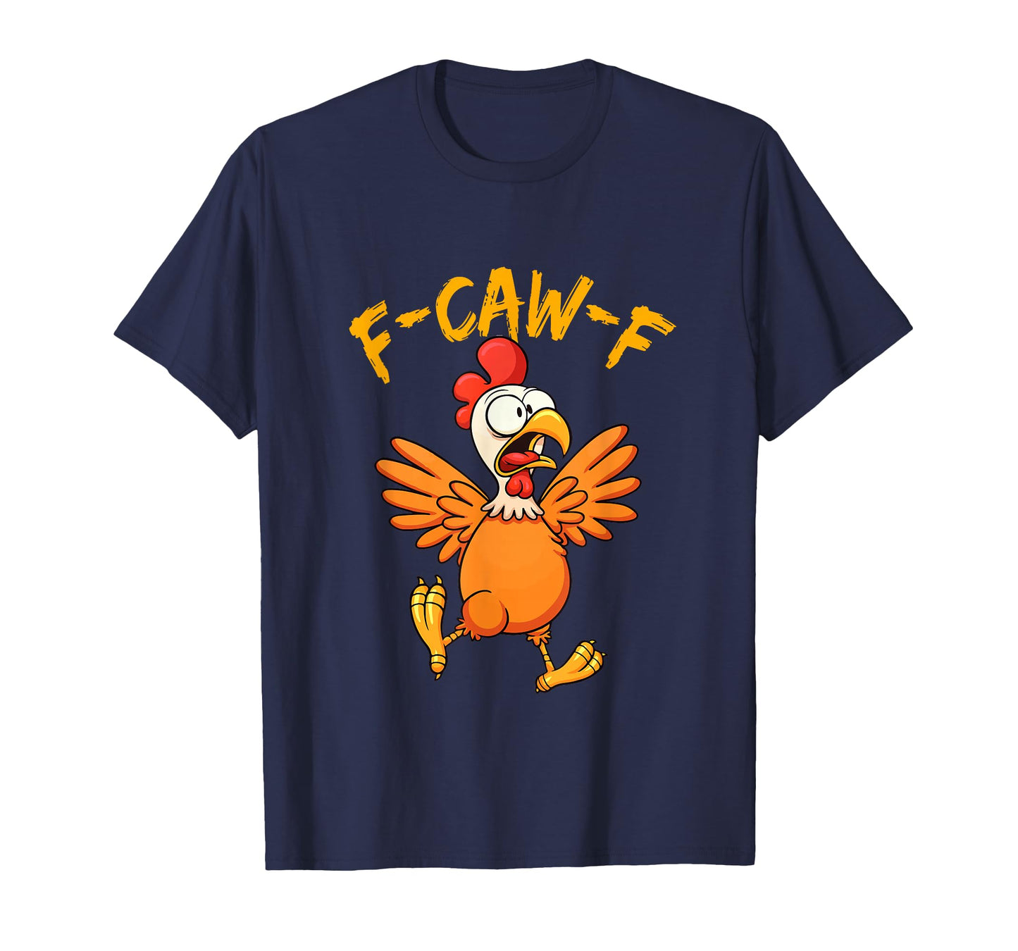 F-Caw-F Chicken Humor Rooster Meme Chicken Lover T-Shirt