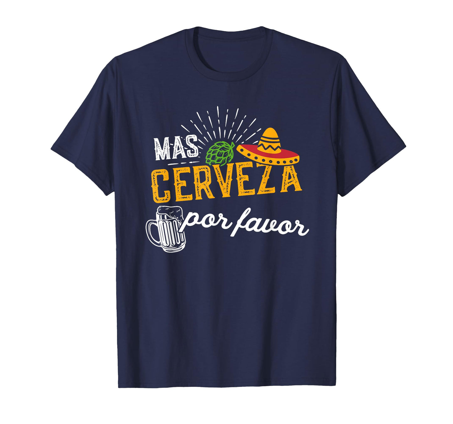 Mas Cerveza Por Favor Men & Women Funny Cinco de Mayo T-Shirt