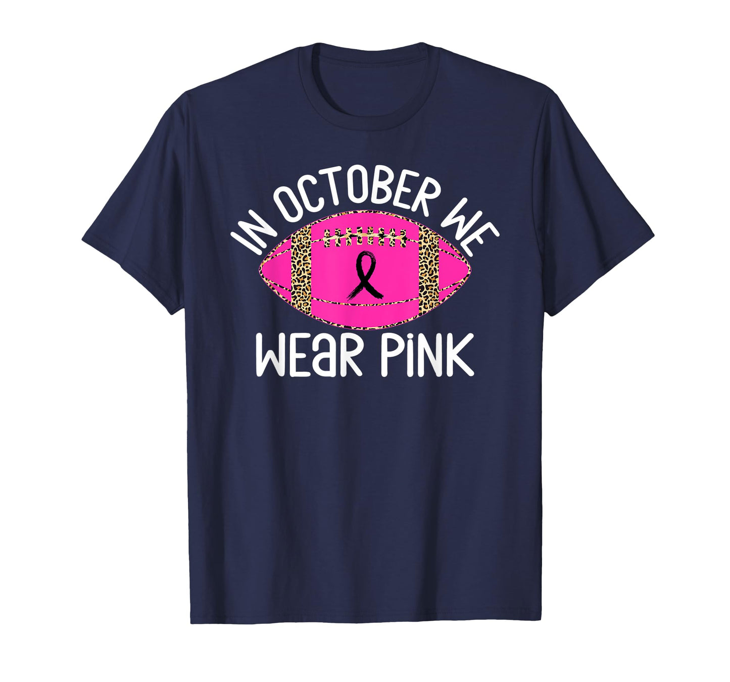 In October We Wear Pink Football Leopard Breast Cancer Faith T-Shirt
