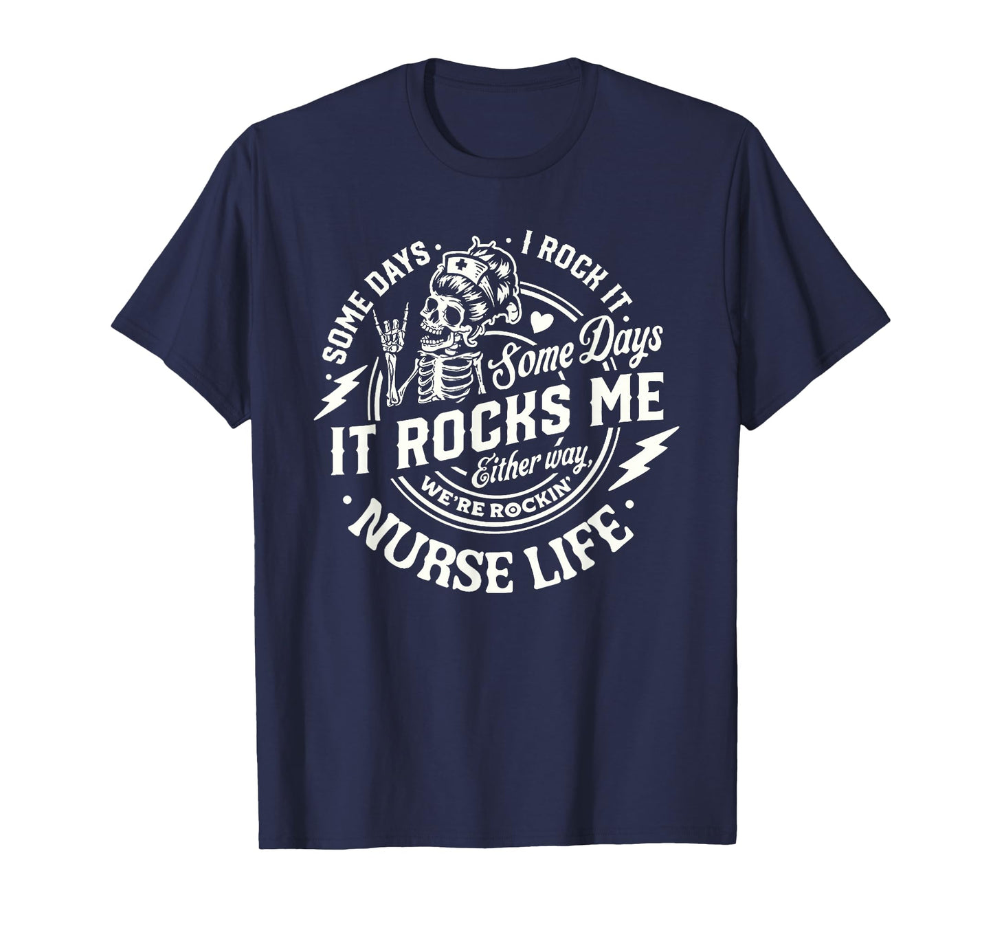 Nurse Skeleton Tour Some Day I Rock It Nurse Life Nursing T-Shirt