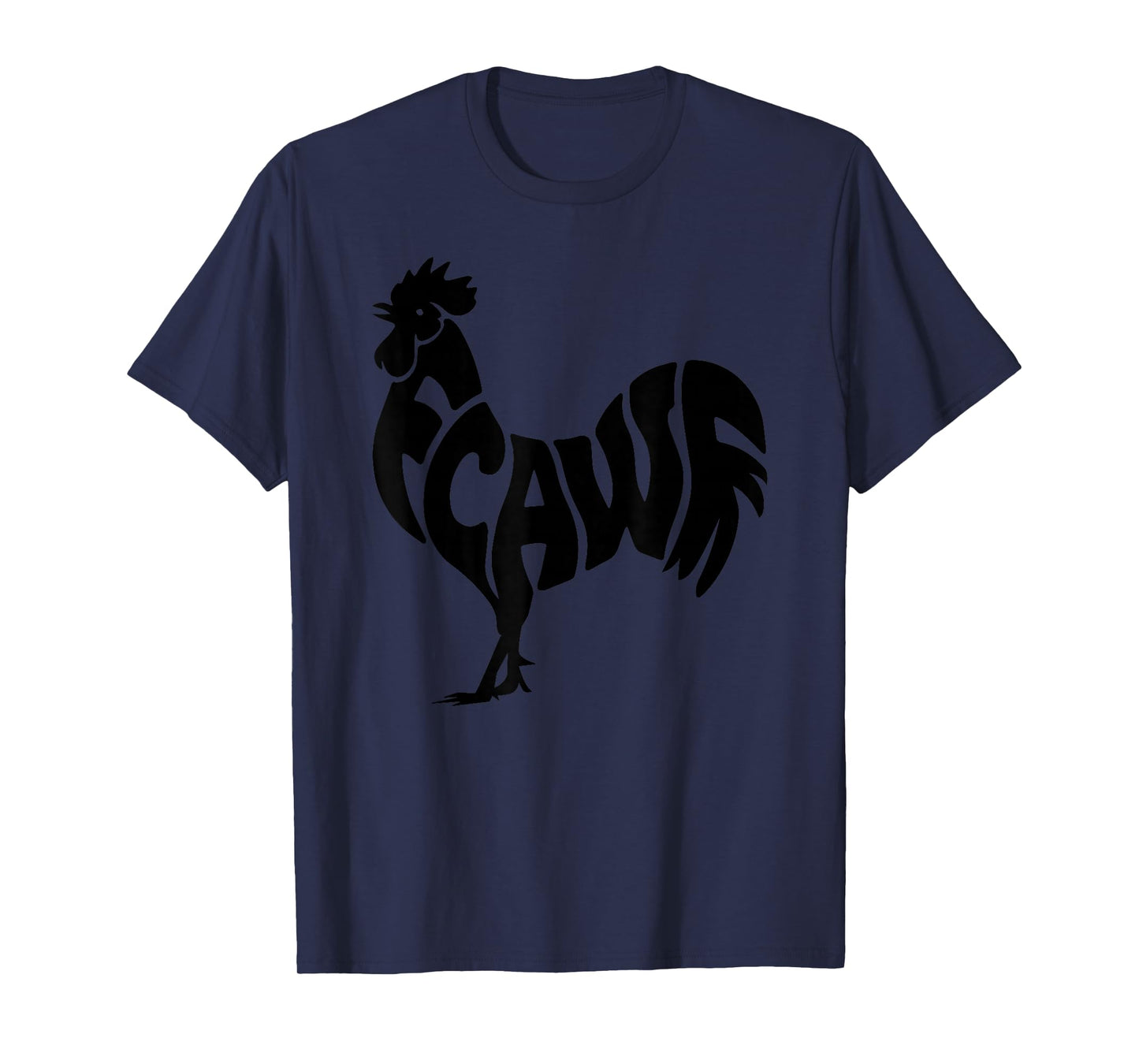 Funny F-CAW-F Rooster F Caw F T-Shirt
