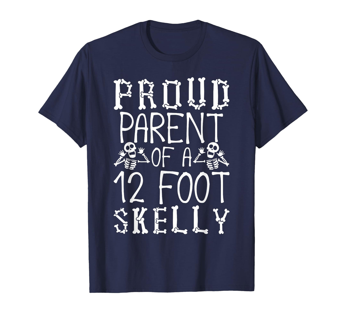 Vintage Proud Parent of A-12-Foot-Skelly Halloween Skeleton T-Shirt