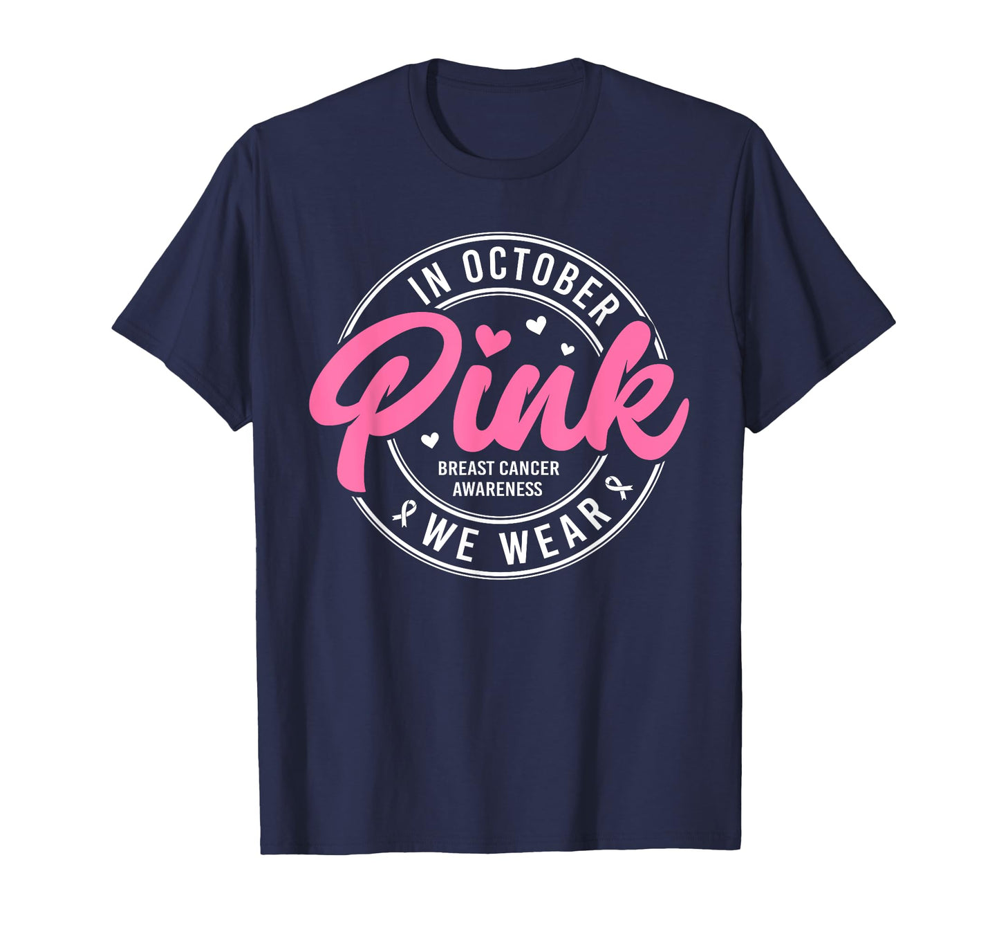 in October We Wear Pink Ribbon Breast Cancer Awareness Women T-Shirt