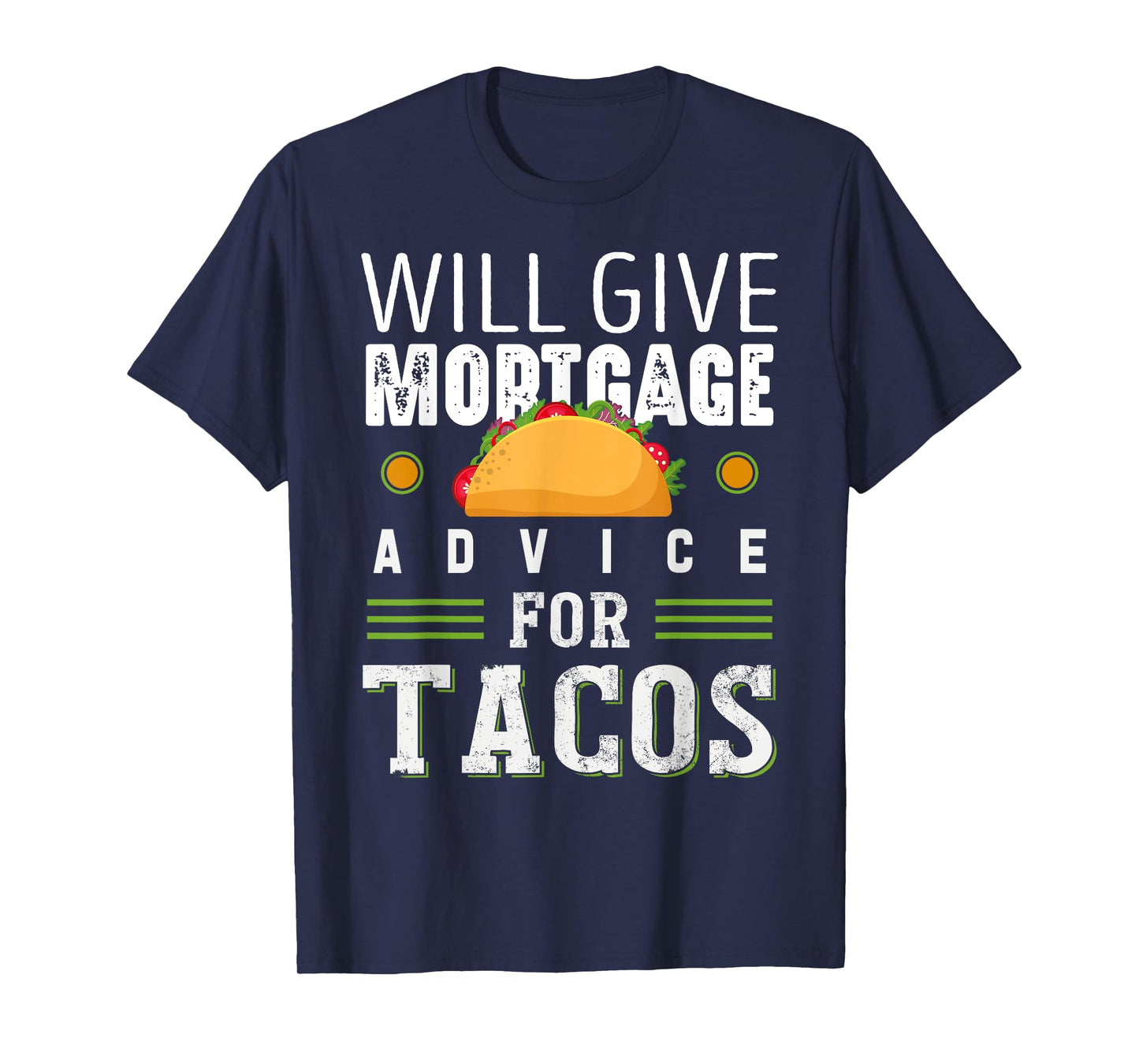 Will Give Mortgage Advice for Tacos Loan Officer T-Shirt