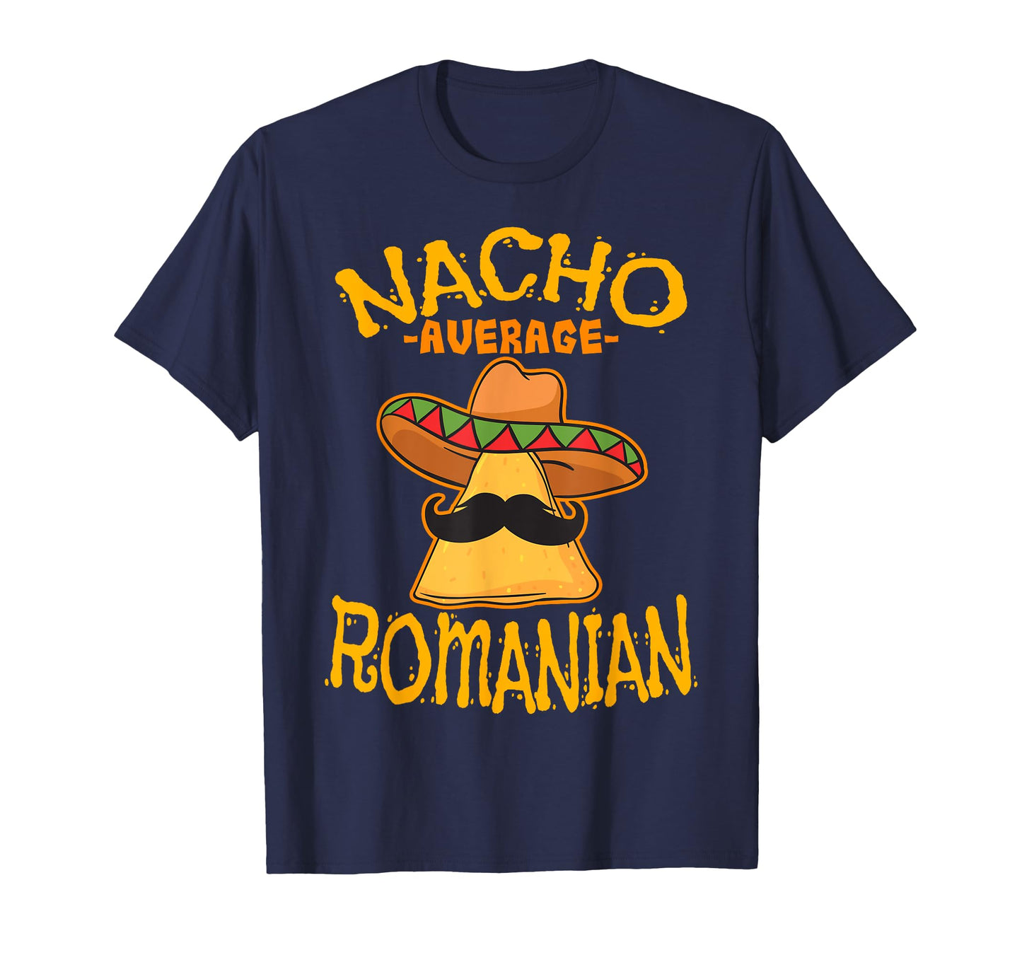 Nacho Average Romanian Heritage Romania Roots T-Shirt