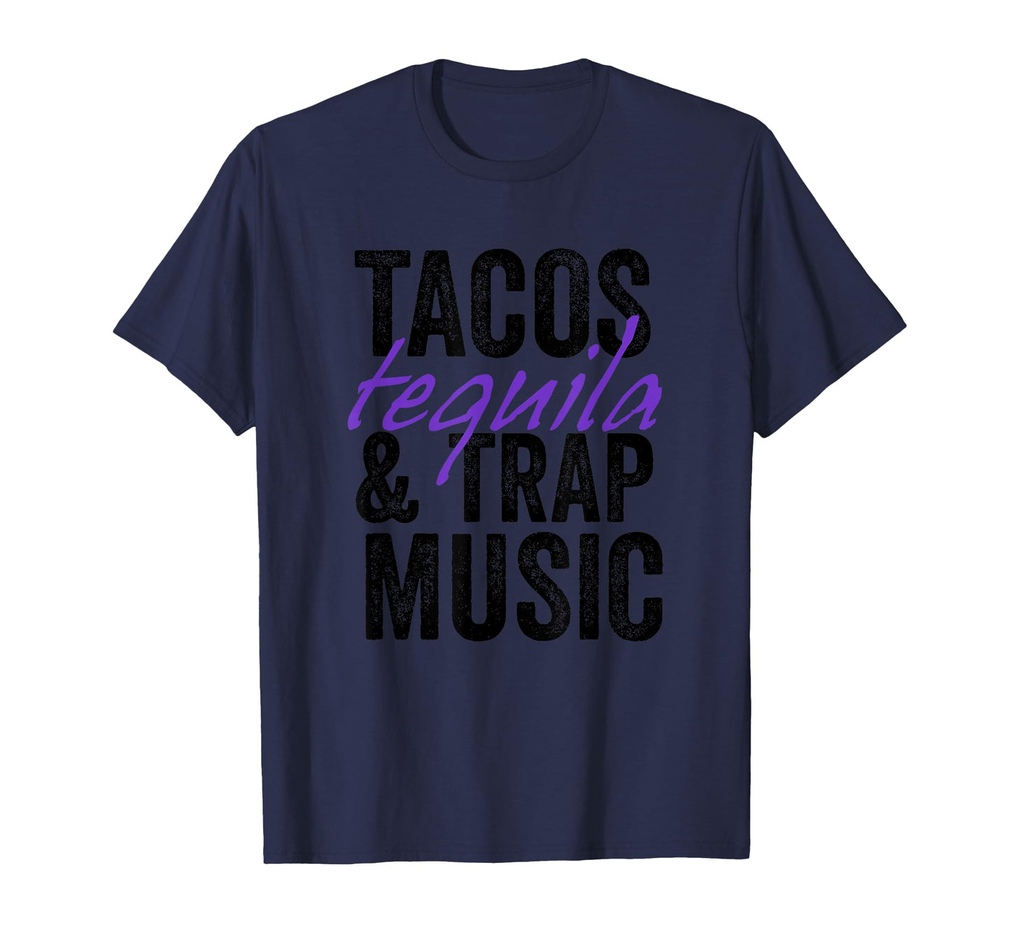 Tacos Tequila & Trap Music Funny Hiphop Lover Gift Men Women T-Shirt