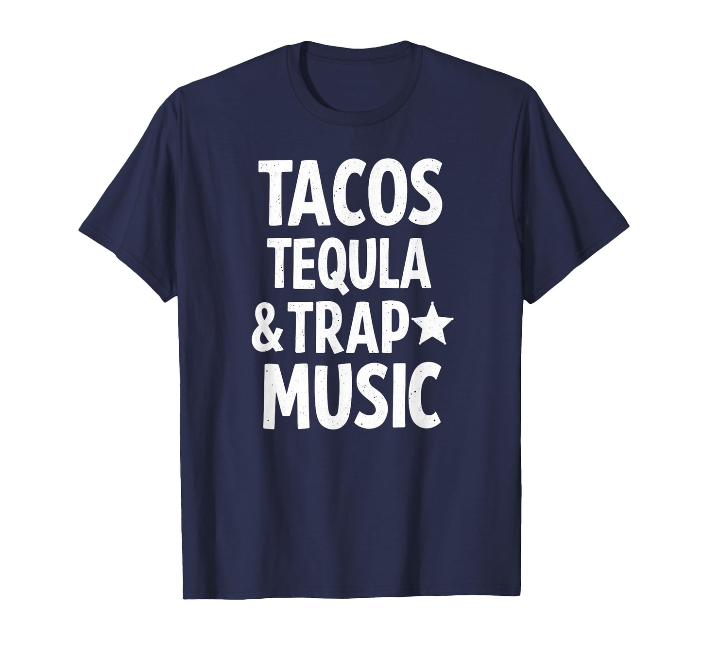 Tacos Tequila and Trap Music T-Shirt