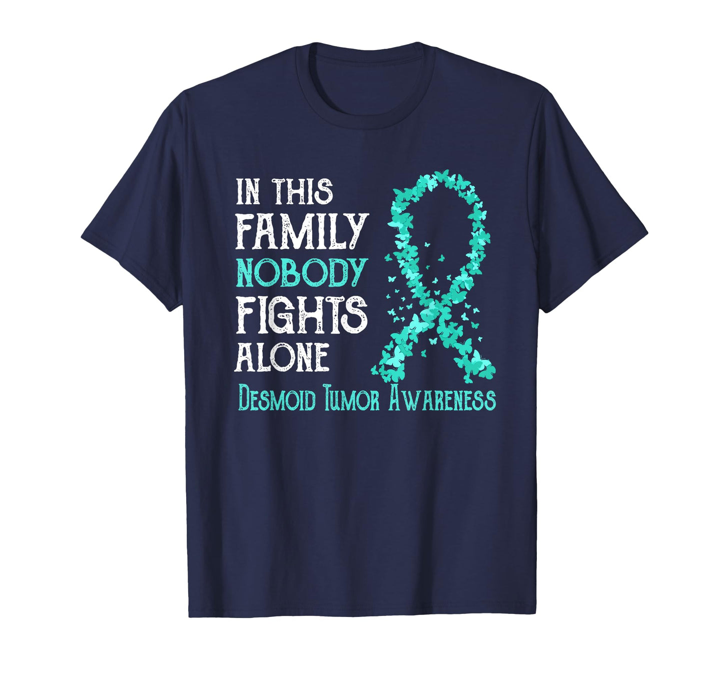 In This Family Nobody Fights Alone Desmoid Tumor T-Shirt