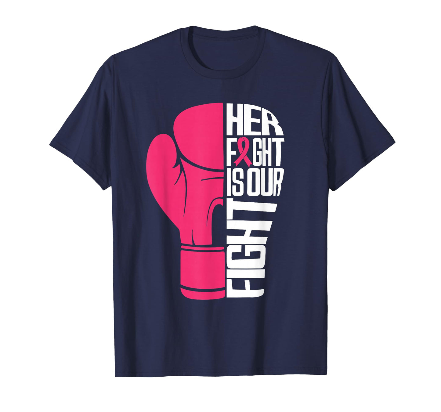 Her Fight Is Our Fight Breast Cancer Awareness Pink Gloves T-Shirt