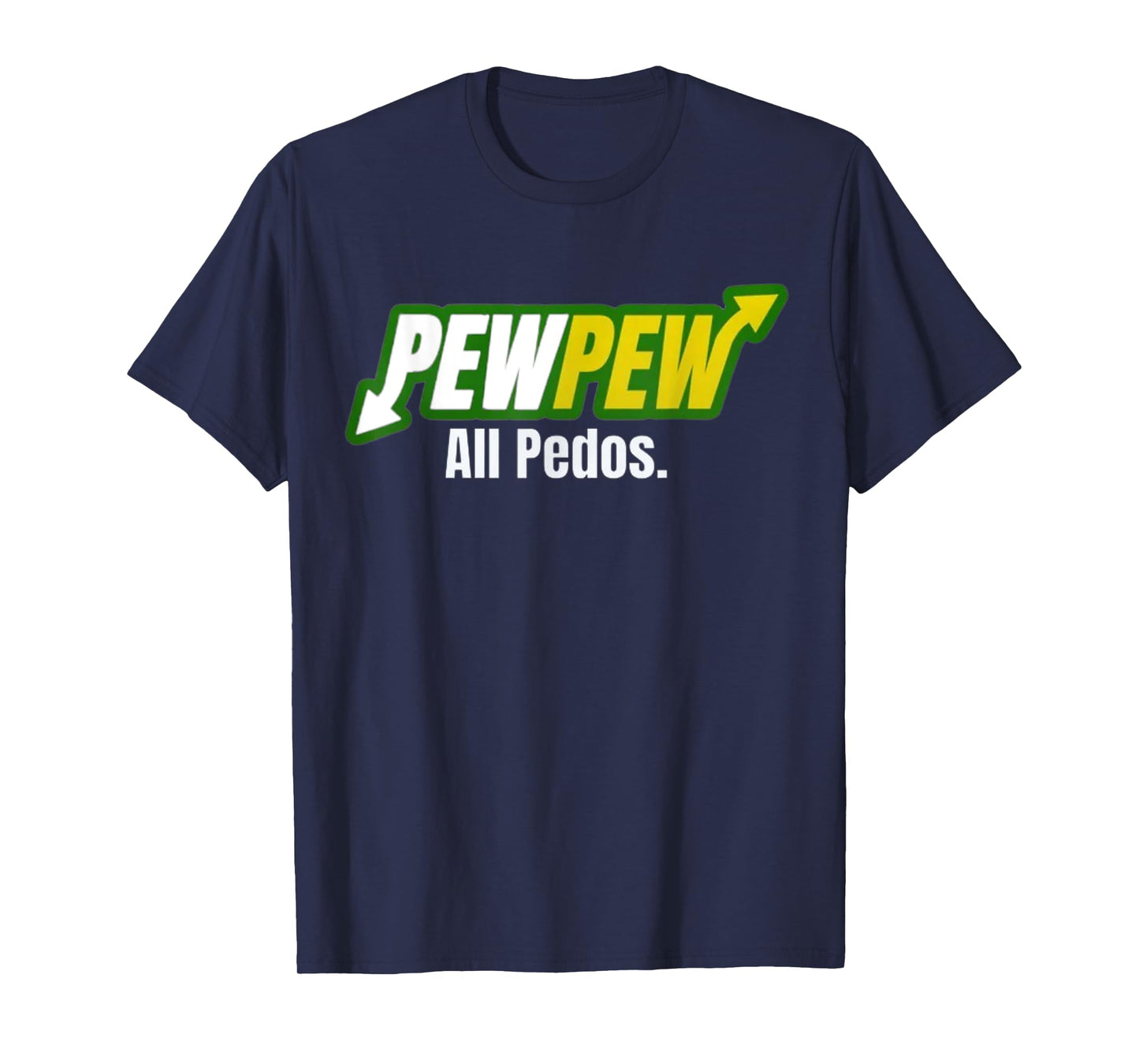 Pew Pew All Pedos T-Shirt