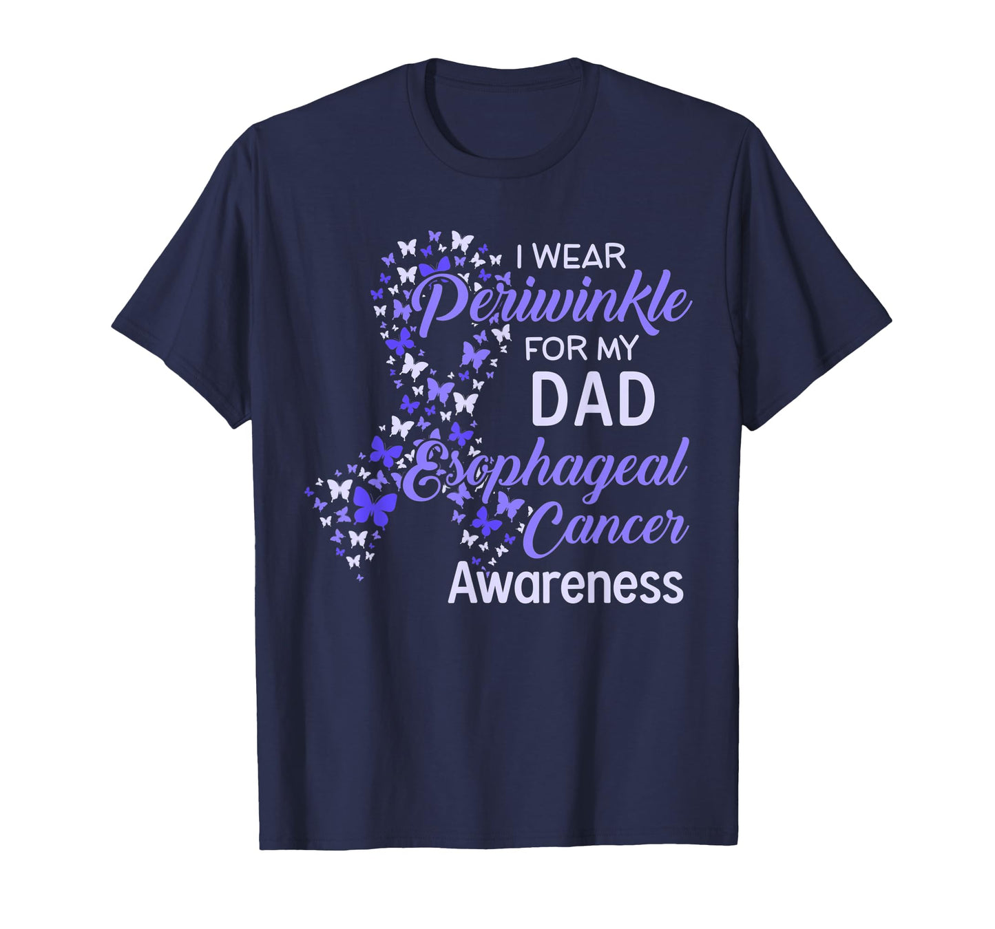 I wear Periwinkle For my Dad Esophaheal Cancer Awareness T-Shirt