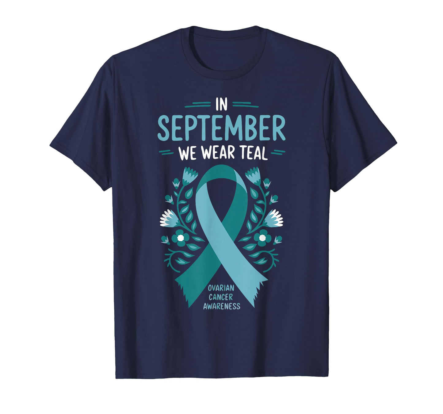 In September We Wear Teal Ovarian Cancer Awareness T-Shirt