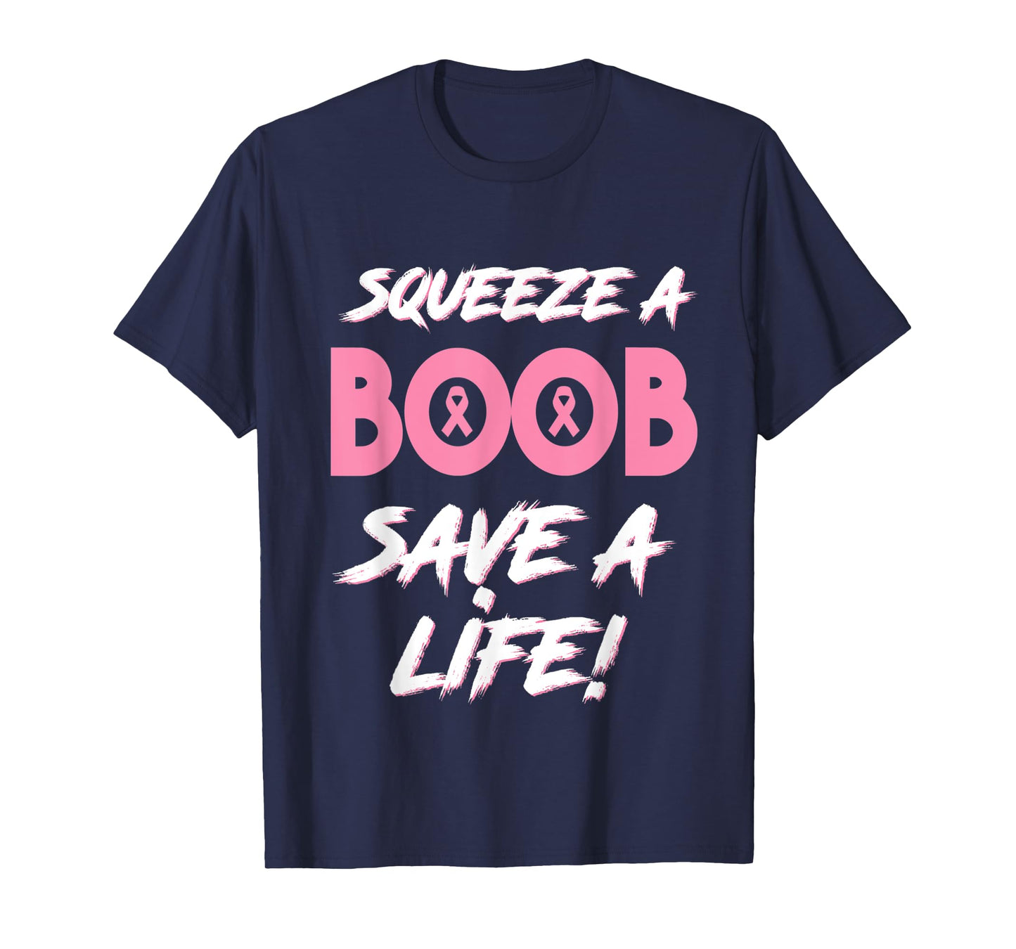 Squeeze A Boob Save A Life Tee for Breast Cancer Awareness