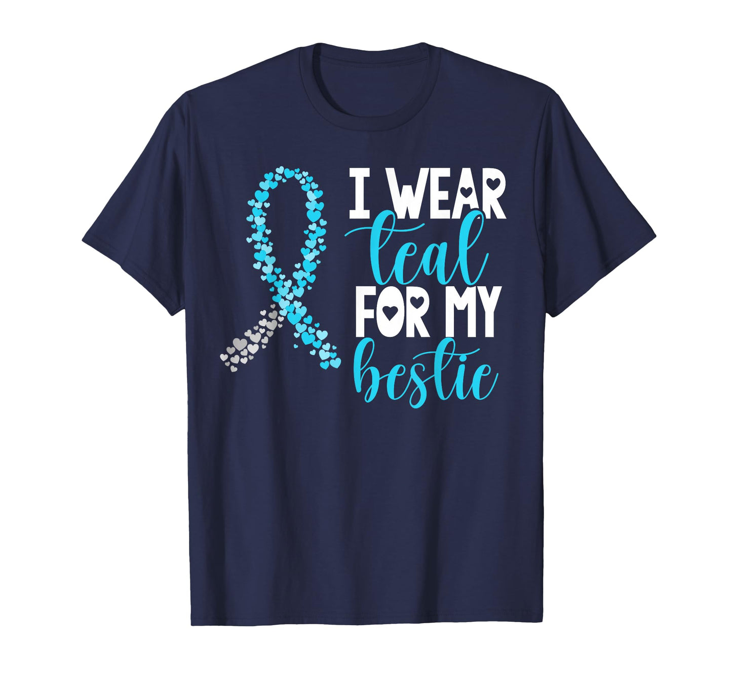 I Wear Teal For My Bestie Cervical Cancer Awareness Support T-Shirt