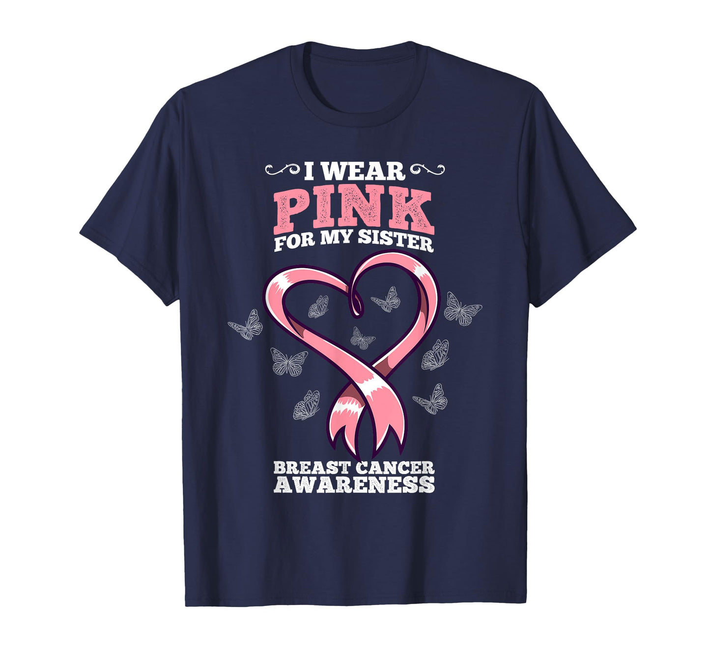 I Wear Pink For My Sister Breast Cancer Awareness T-Shirt