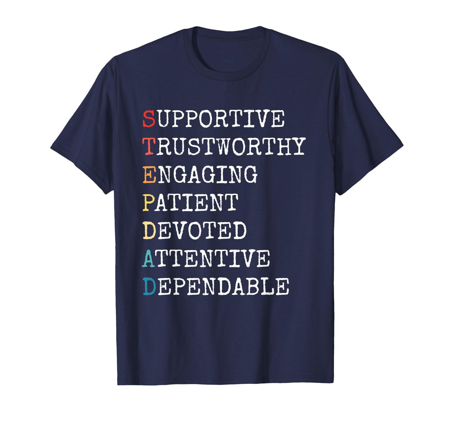 Stepdad Acronym Step Dad Stepfather Family Father's Day T-Shirt