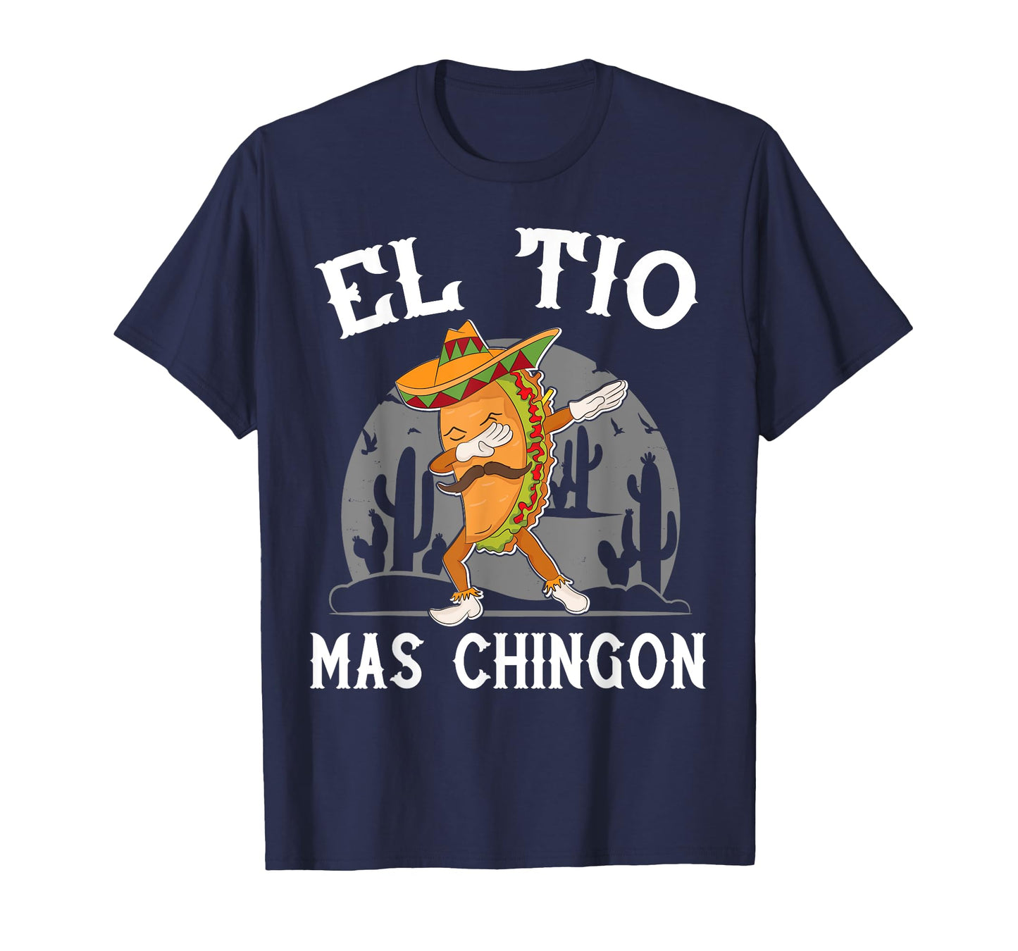 El Tio Mas Chingon Funny Mexican Uncle Hombre Regalo T-Shirt